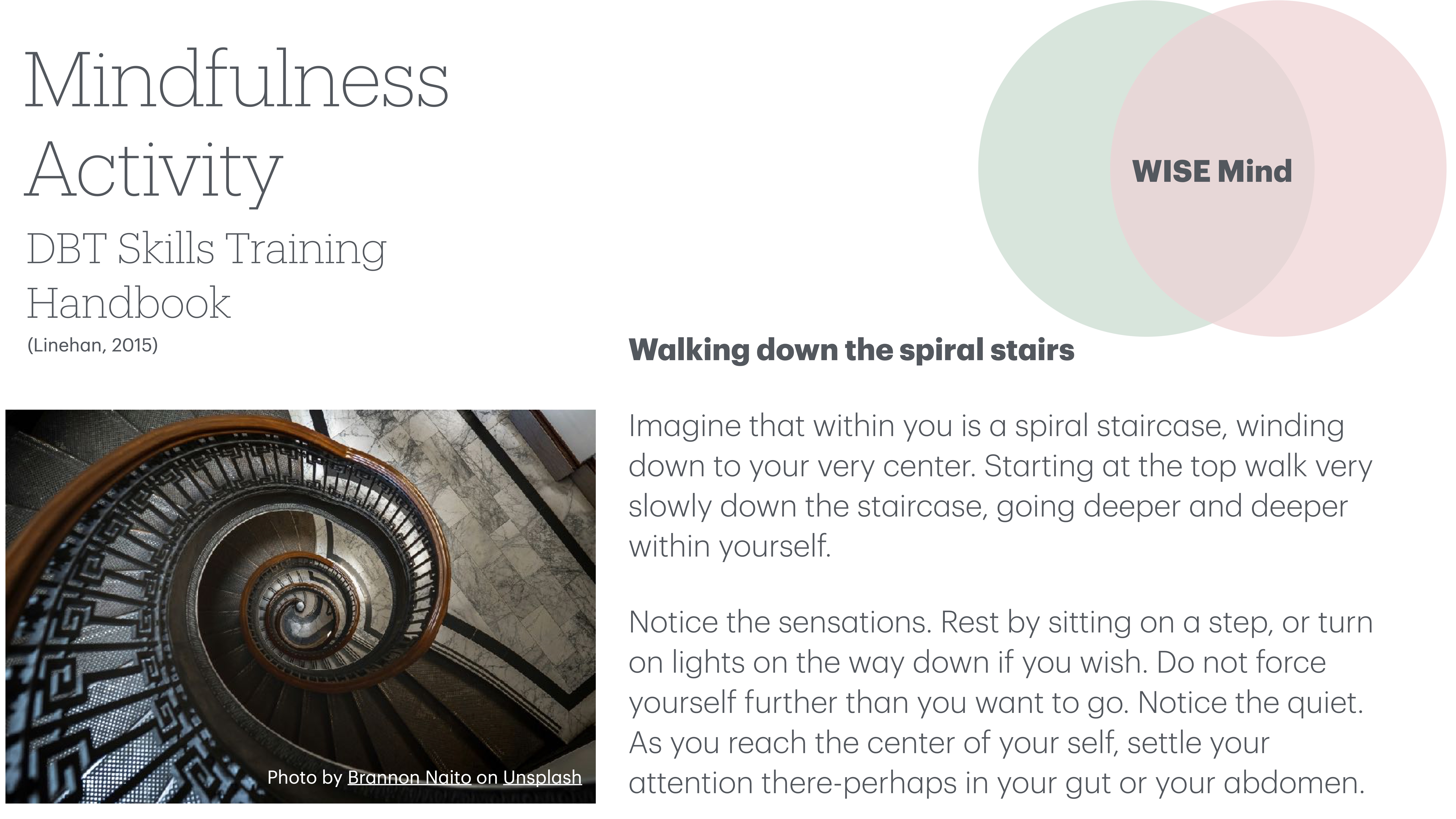 A spiral staircase descends, viewed from above. Text describes a mindfulness activity called 'Walking down the spiral stairs,' encouraging slow, mindful descent. A Venn diagram labeled 'WISE Mind' is on the side.