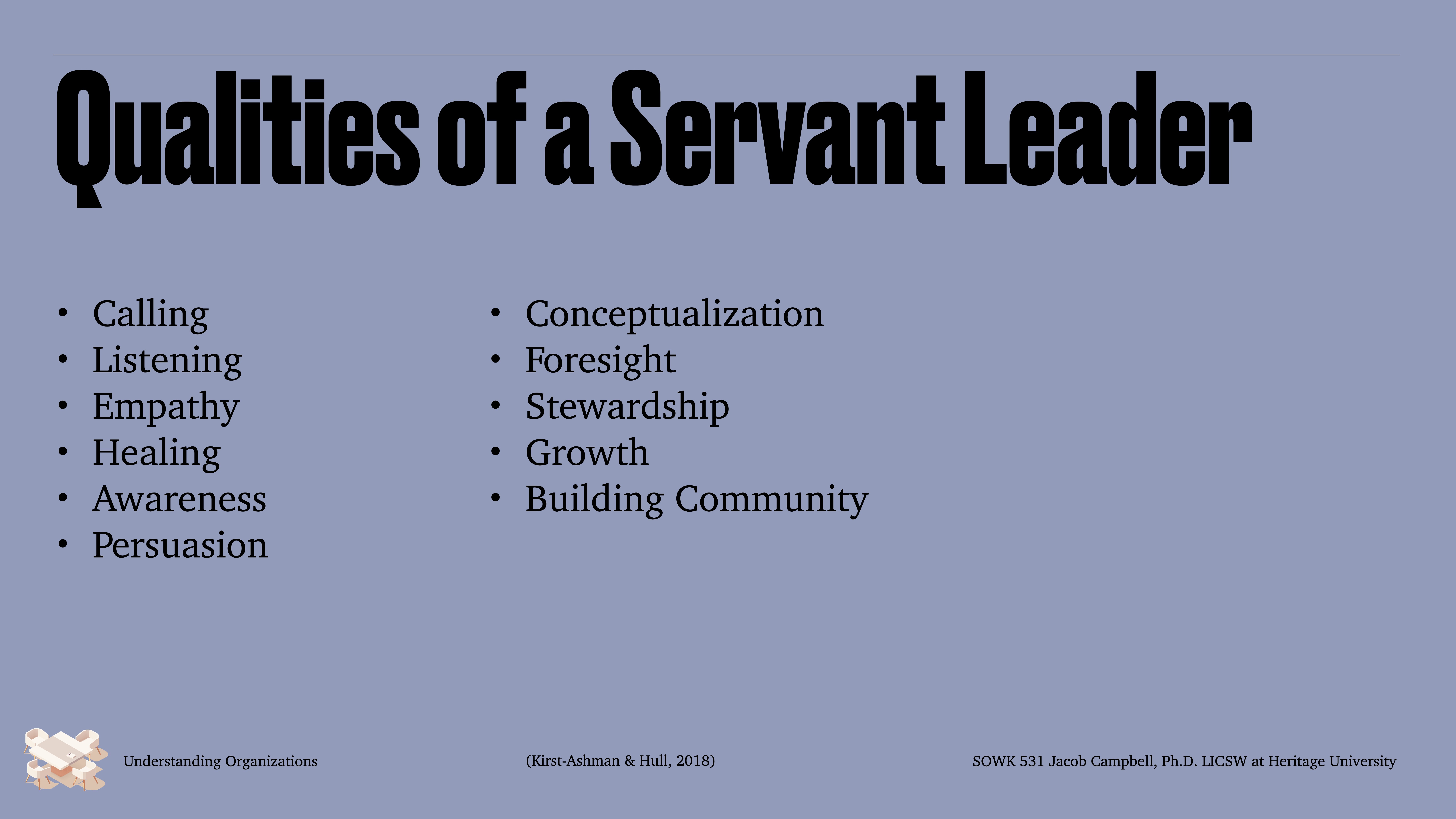 The slide displays the title 'Qualities of a Servant Leader' with a list of traits: calling, listening, empathy, healing, awareness, persuasion, conceptualization, foresight, stewardship, growth, building community. Context: presentation slide.