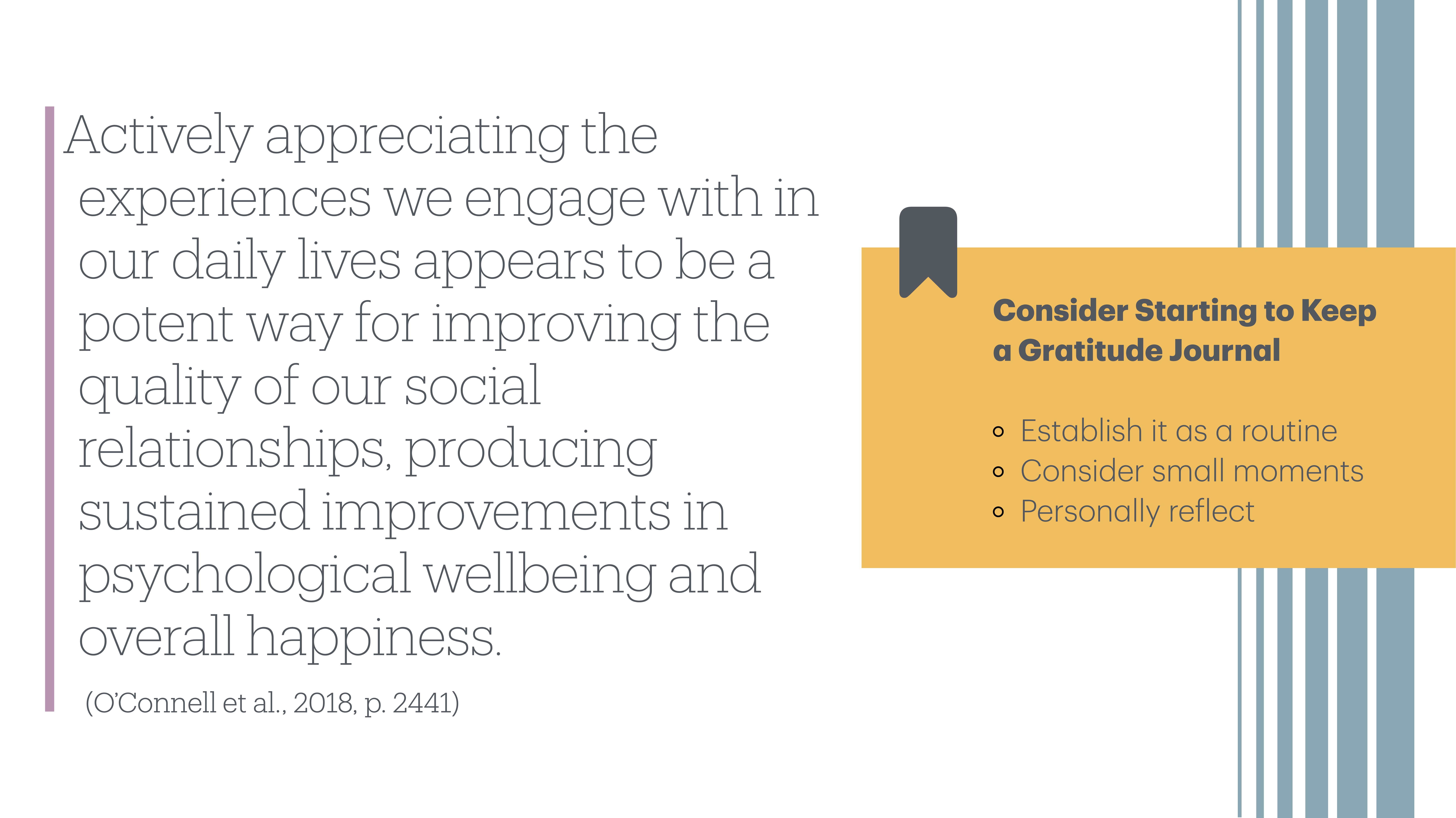 A presentation slide emphasizes appreciating daily experiences to enhance social relationships and wellbeing. It suggests keeping a gratitude journal, including establishing a routine, considering small moments, and personal reflection. (O'Connell et al., 2018, p. 2441)