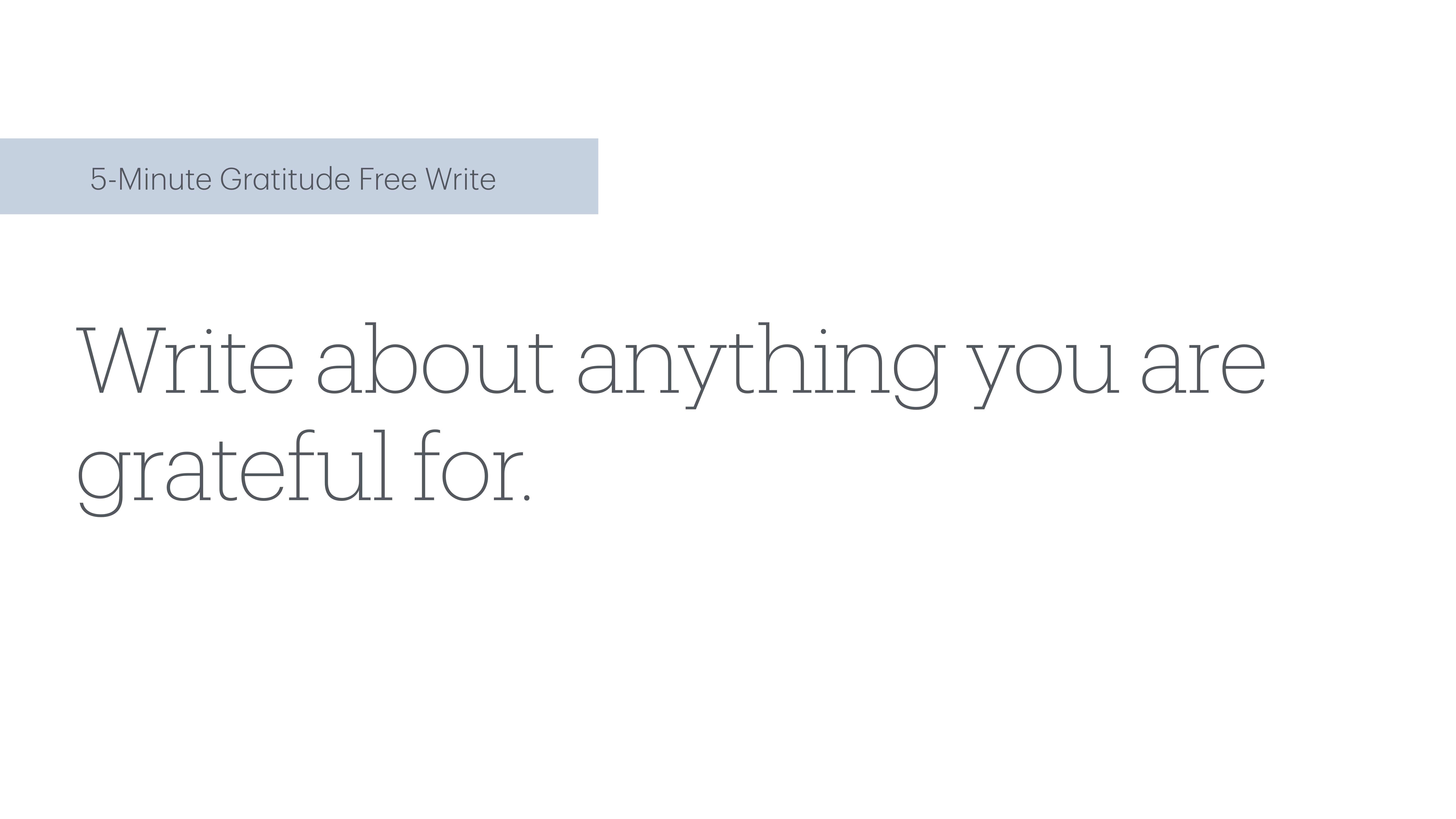 Text instructs to write about gratitude, set on a plain white background with the header '5-Minute Gratitude Free Write.'