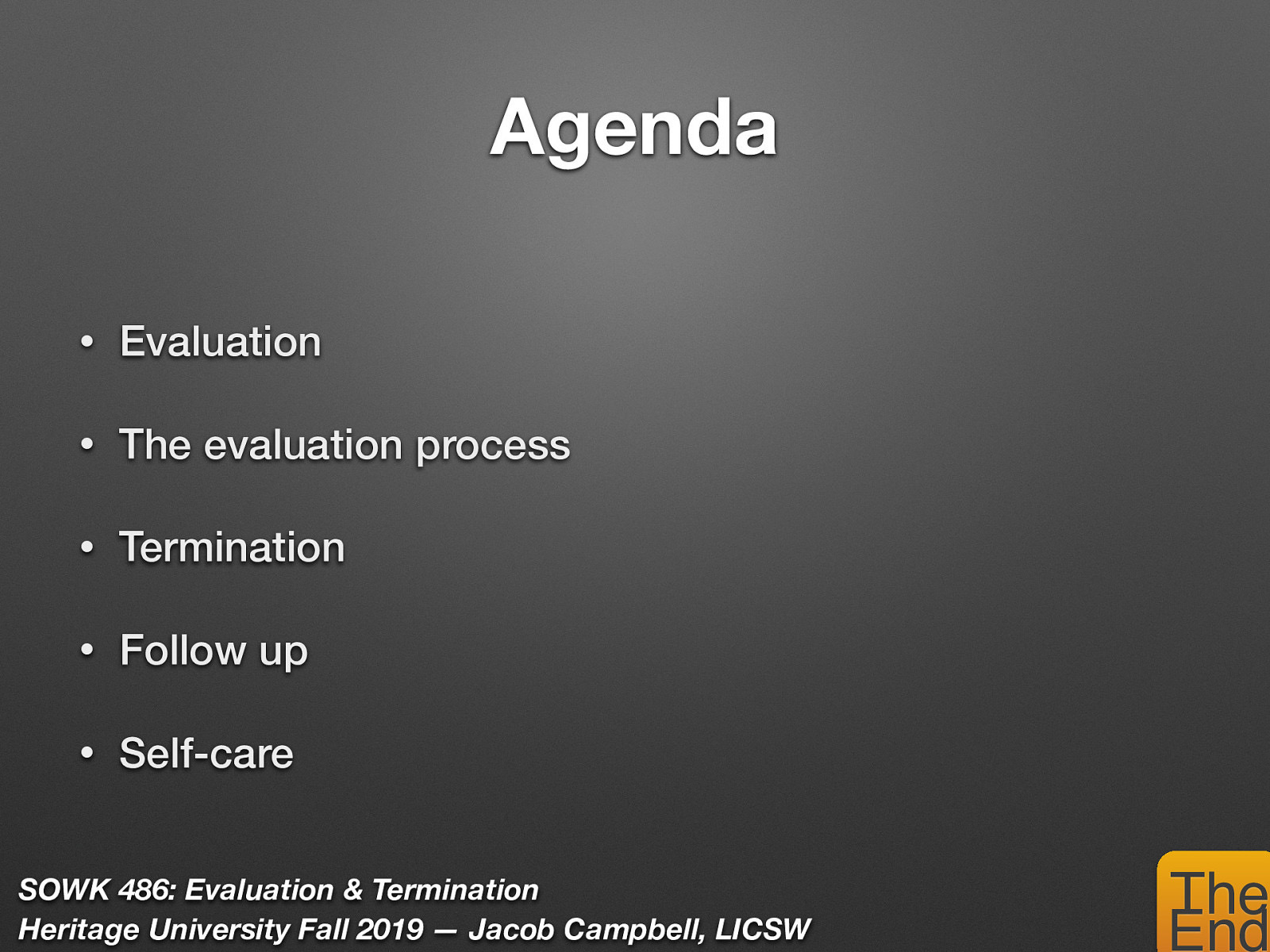  Evaluation The evaluation process Termination Follow up Self Care 
