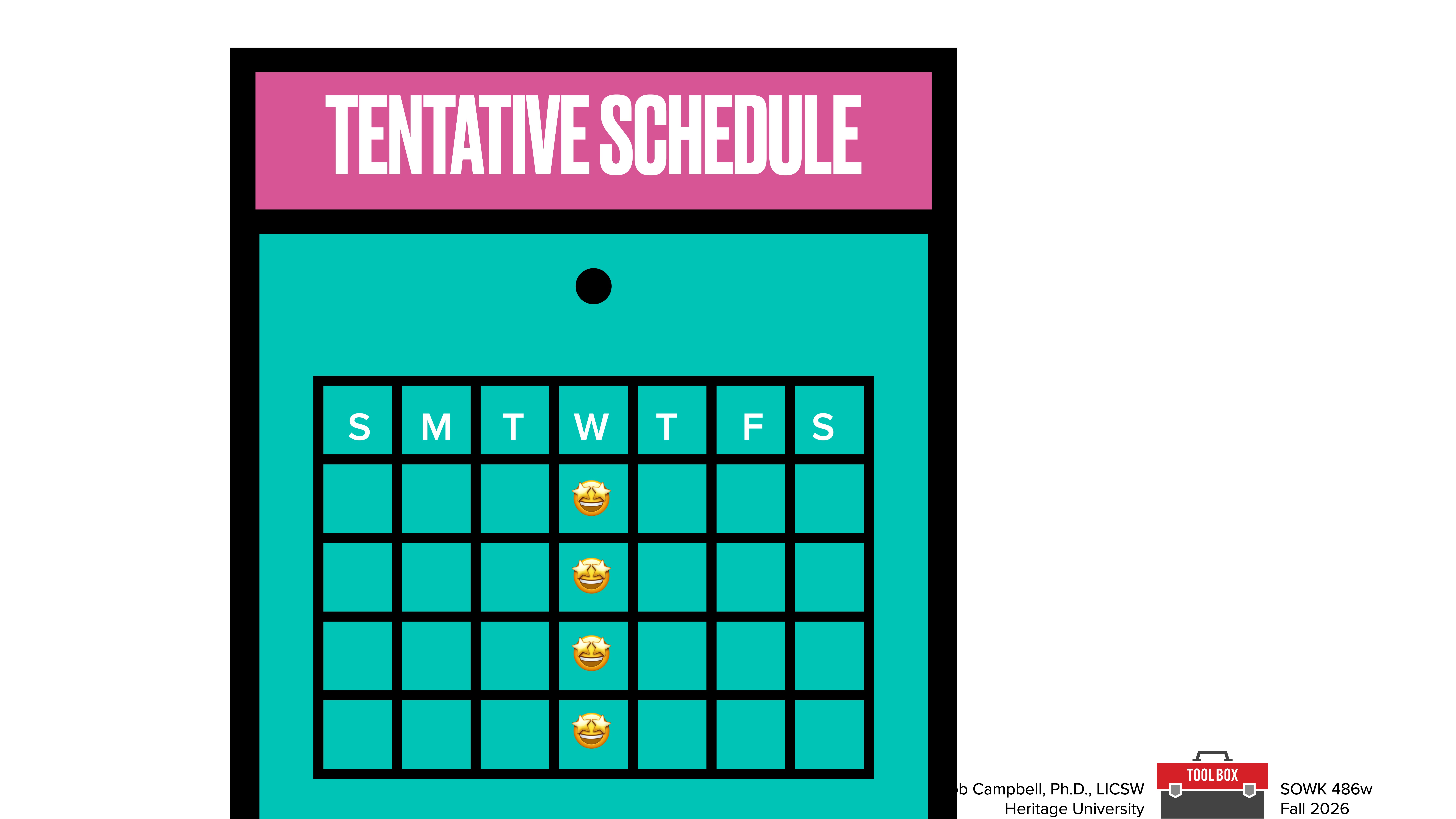 Calendar page displays a tentative schedule with days labeled 'S M T W T F S' and emojis on Wednesdays. Text includes 'Tentative Schedule,' '© Campbell, Ph.D., LCSW, Heritage University,' 'SOWK 486w,' 'Fall 2026.'