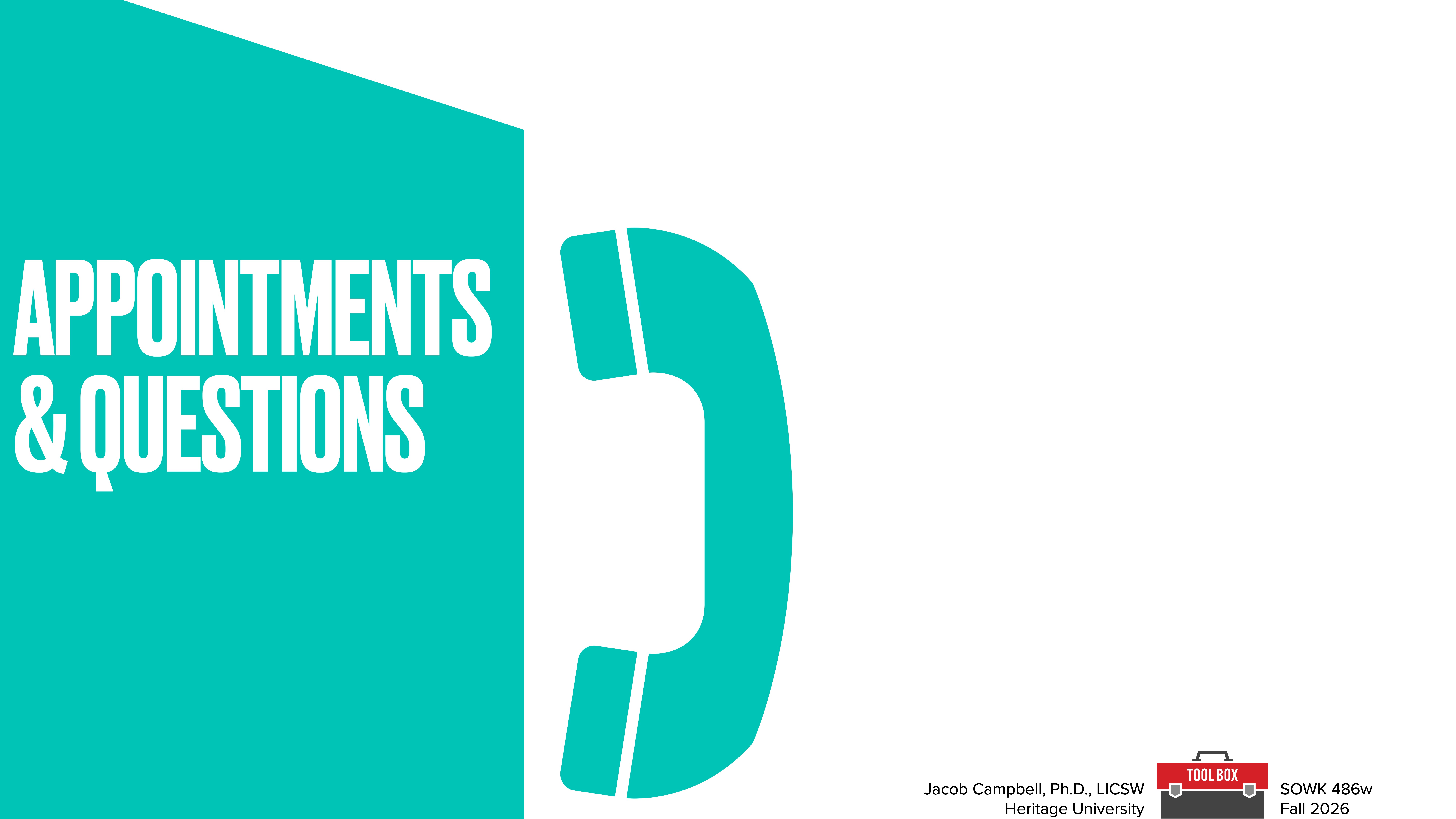 A stylized turquoise phone icon on a white background next to bold text 'APPOINTMENTS & QUESTIONS.' The slide includes details: Jacob Campbell, Ph.D., LCSW, Heritage University, SOWK 486w, Fall 2026.