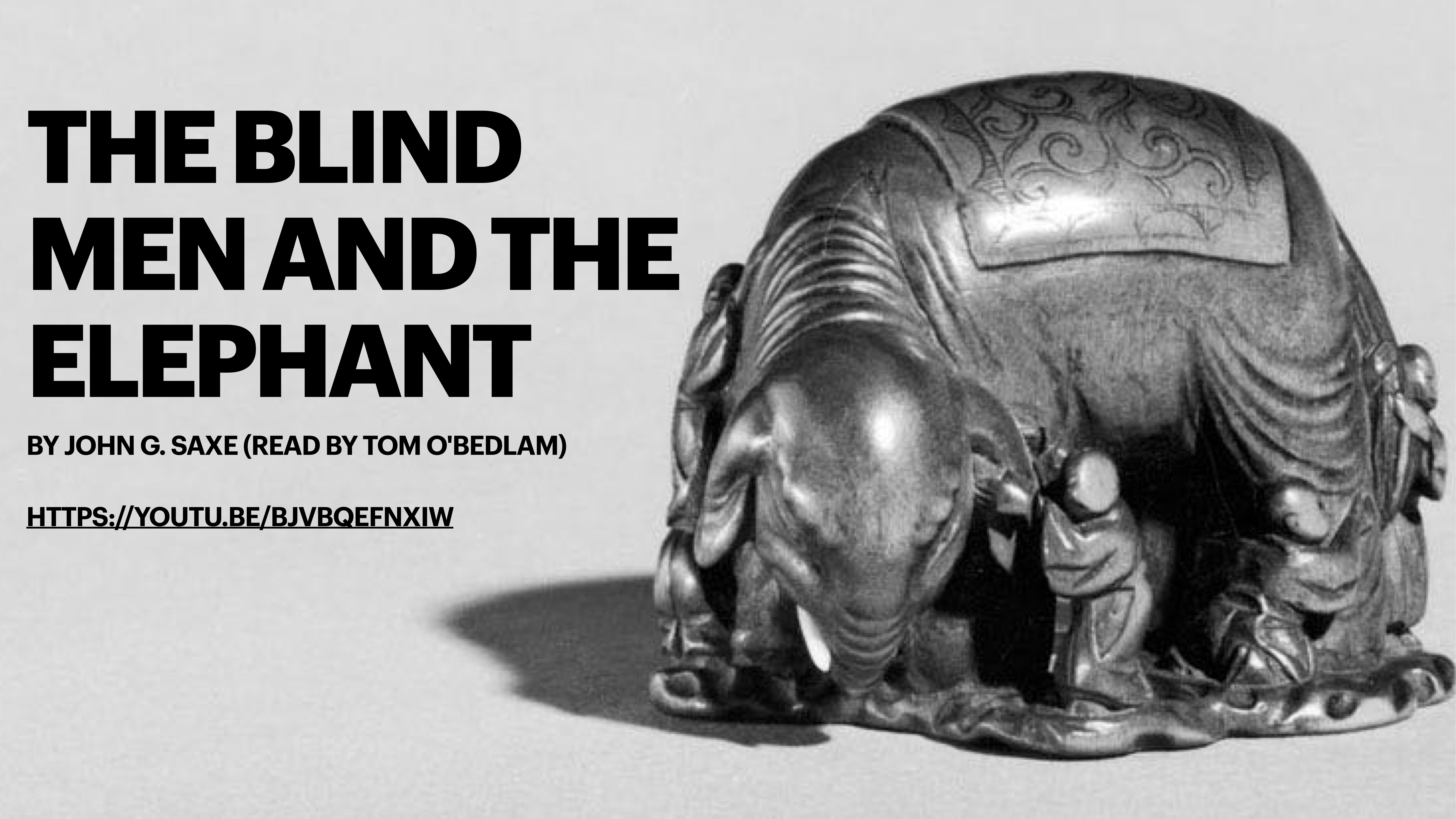 A small sculpture depicts an elephant surrounded by six blind men exploring different parts. The background features text reading 'THE BLIND MEN AND THE ELEPHANT by John G. Saxe' with a YouTube link.
