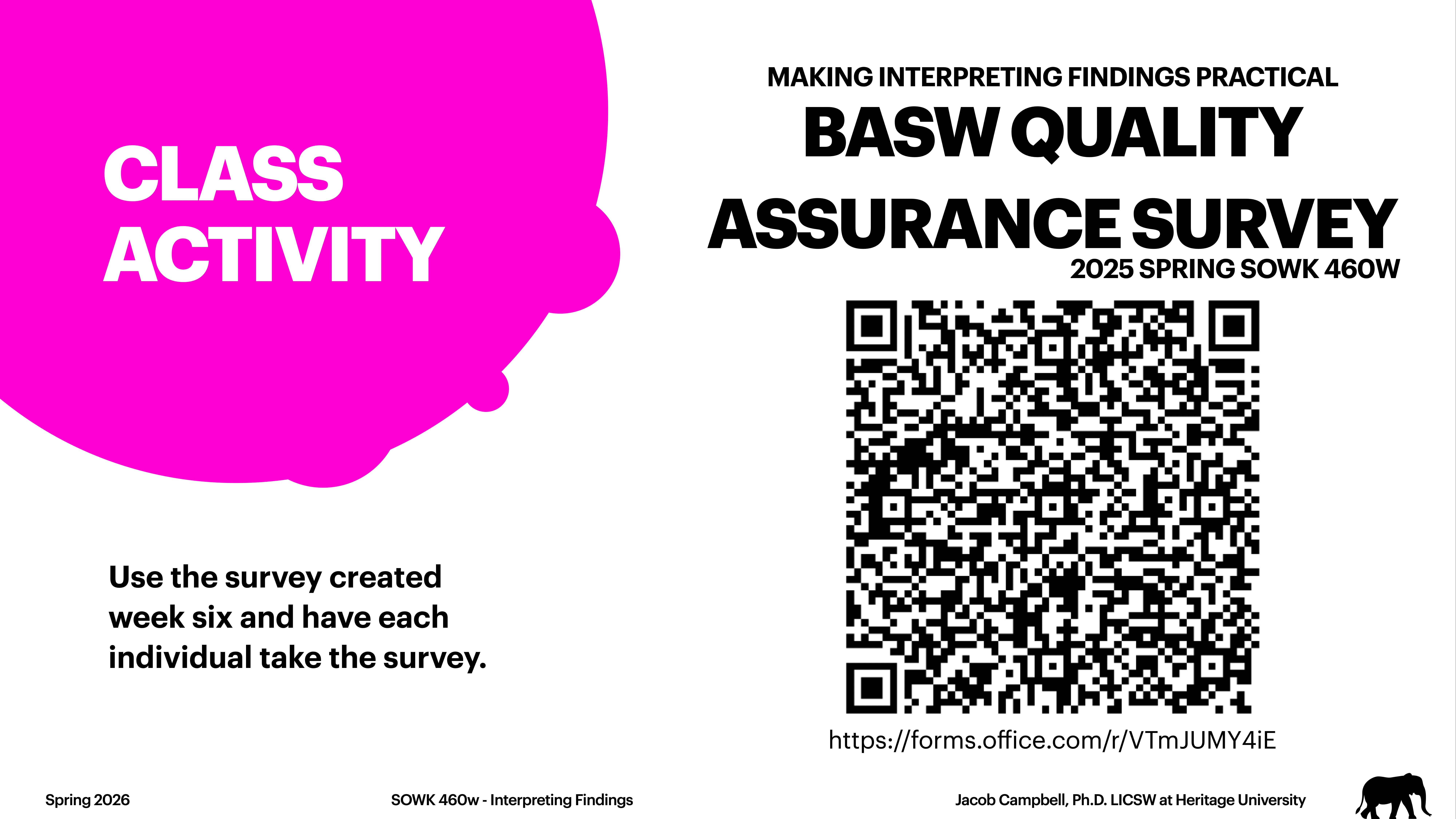 **Object**: QR code  **Action**: Encourages participation in a survey  **Context**: Presentation slide titled 'CLASS ACTIVITY' for 'BASW QUALITY ASSURANCE SURVEY' in Spring 2025; includes survey instructions and context text; URL: https://forms.office.com/r/VTmJUMY4iE.