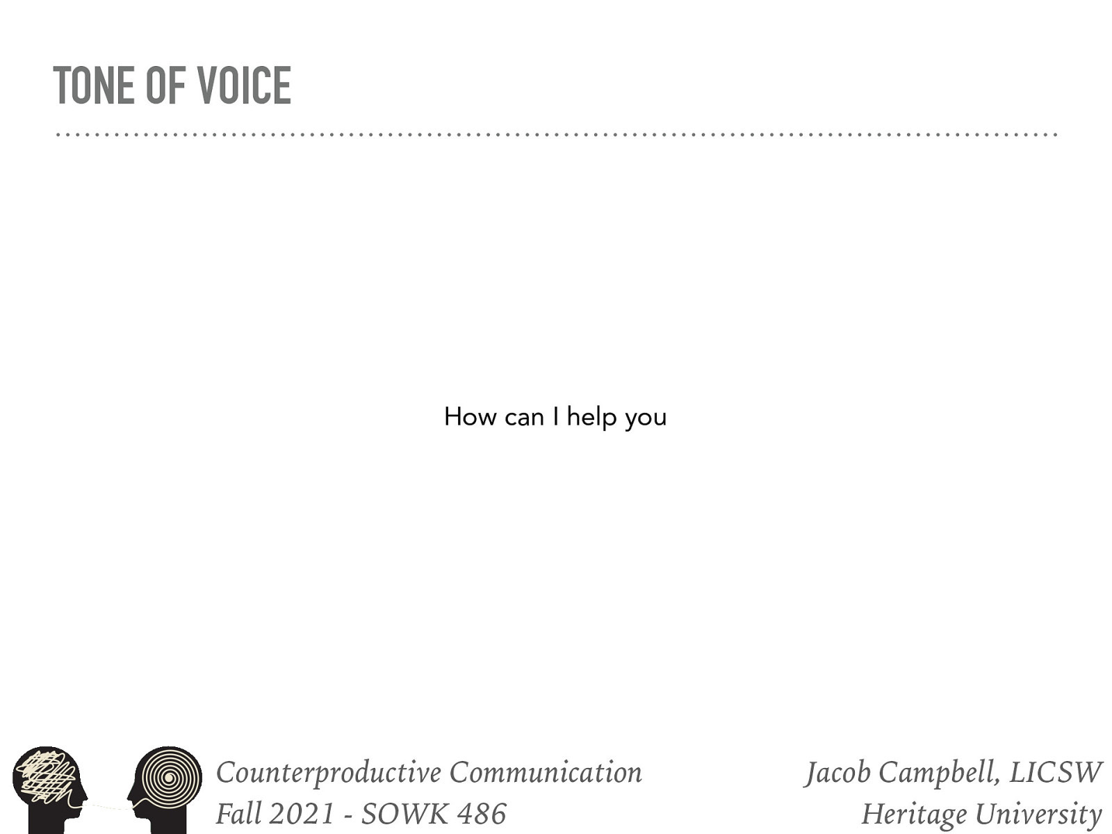 [Whole Class Activity] Have students go around and put emphasis on different words in the sentence “how can I help you.”
