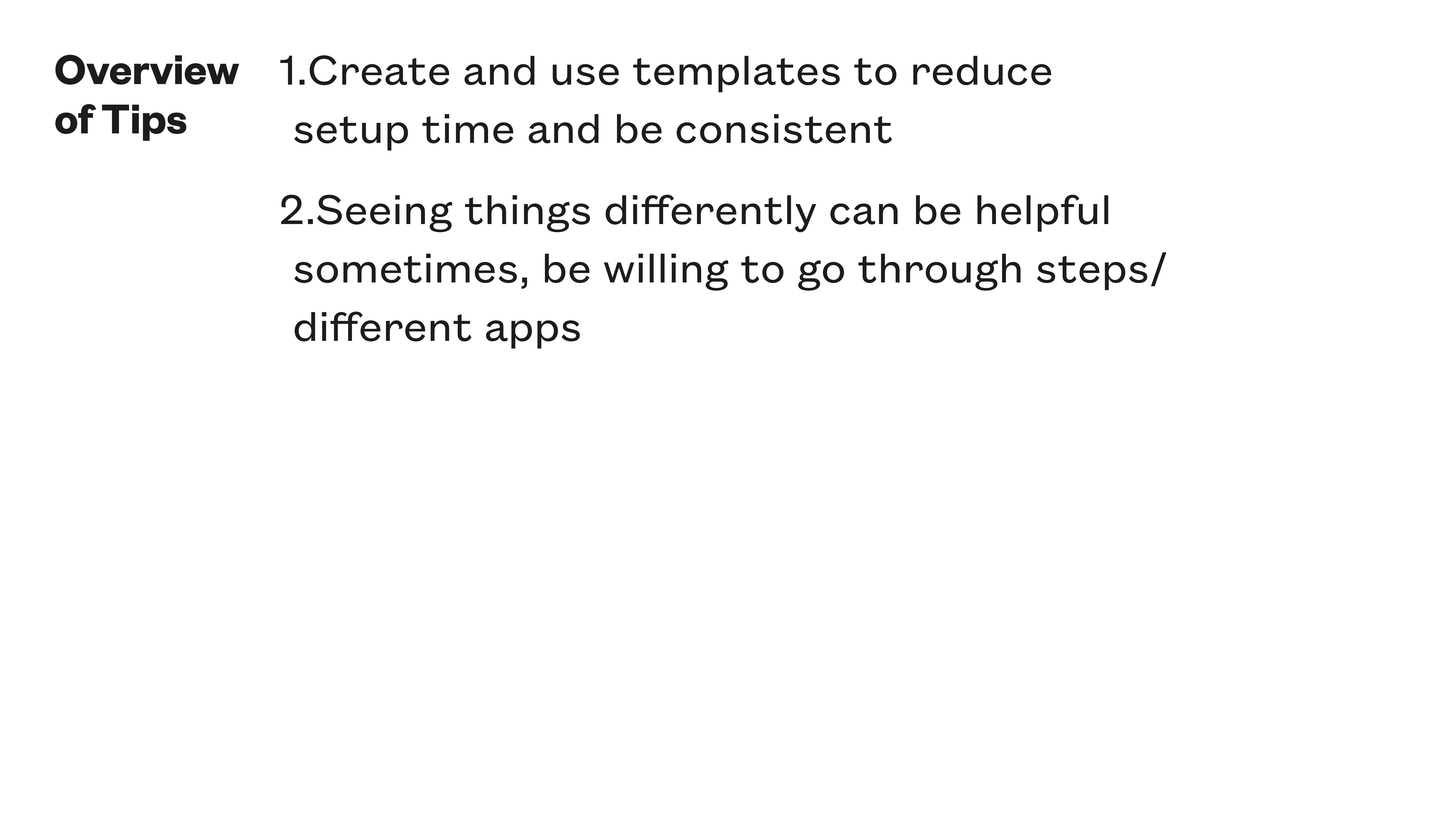 The slide contains text titled 'Overview of Tips,' listing two points: 1. Use templates to save time and maintain consistency, 2. Embrace different perspectives and apps for problem-solving.