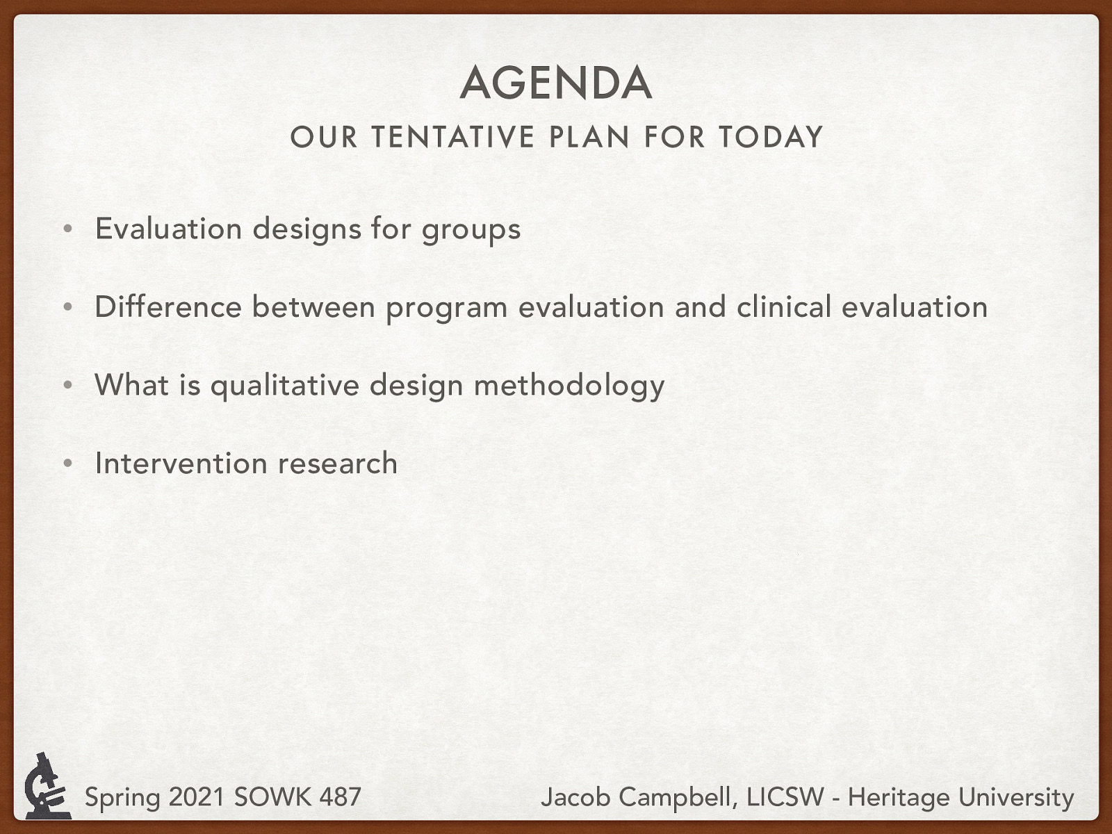 Evaluation designs for groups Difference between program evaluation and clinical evaluation What is a qualitative design methodology Intervention research
