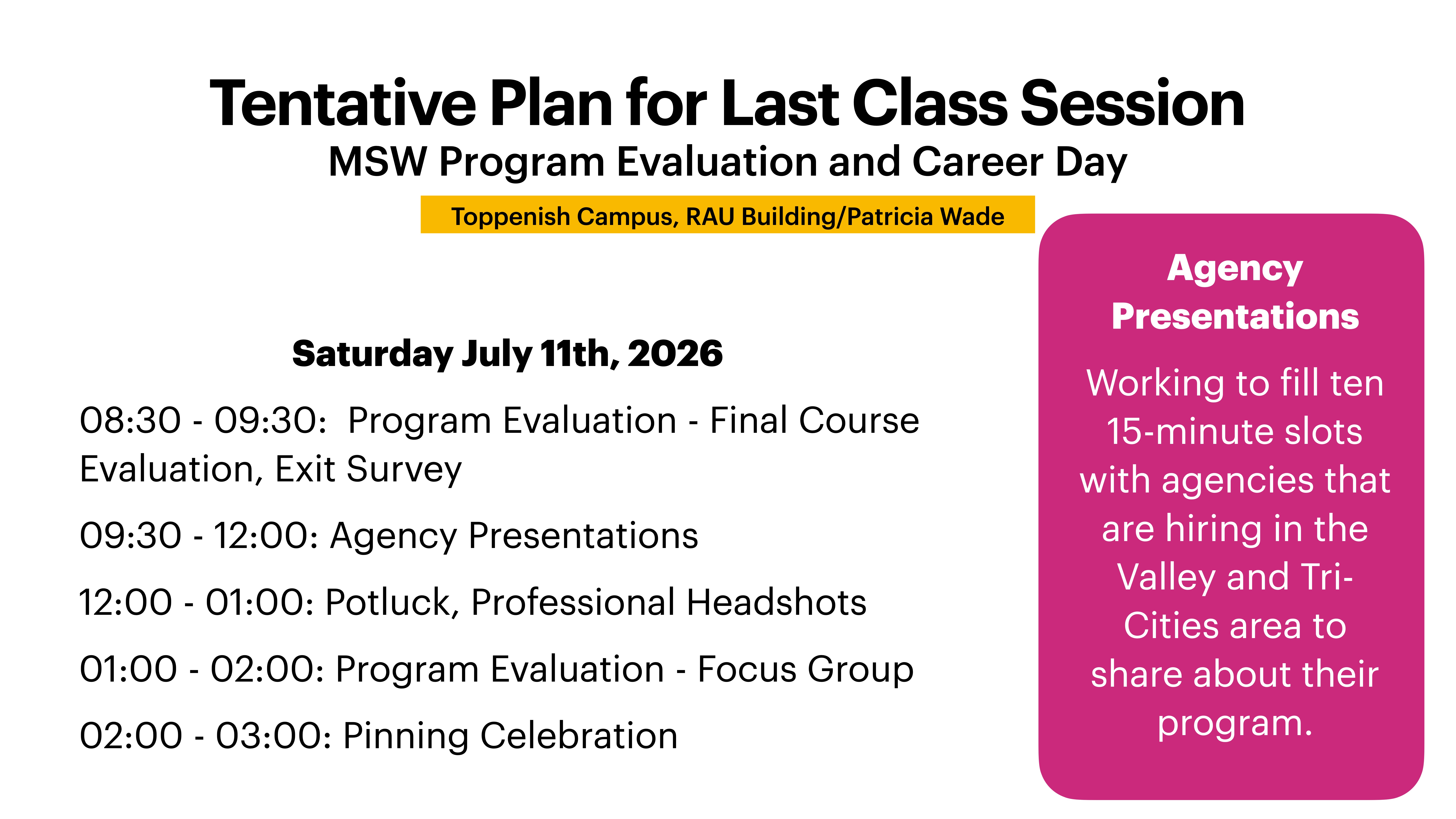 The image is a schedule for 'Tentative Plan for Last Class Session' on July 11th, 2026, at Toppenish Campus. Activities include program evaluation, agency presentations, potluck, headshots, focus group, and pinning celebration. Agency presentations seek to fill ten 15-minute slots with hiring agencies in the Valley and Tri-Cities area.