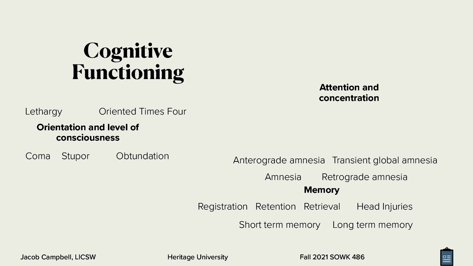  As well there can be…   Memory Testing  Immediate recall (digits adding one digit a time, significant if fails 5 or less digits) (think anxiety depression) Recent memory (apple penny table) Remote memories (information about life, major events… etc)   Ability to Abstract and Generalize  Proverbs (psychosis) Similarities and differences (apples and oranges)   Information Intelligence  Basic facts about figures… etc Fund of knowledge   
