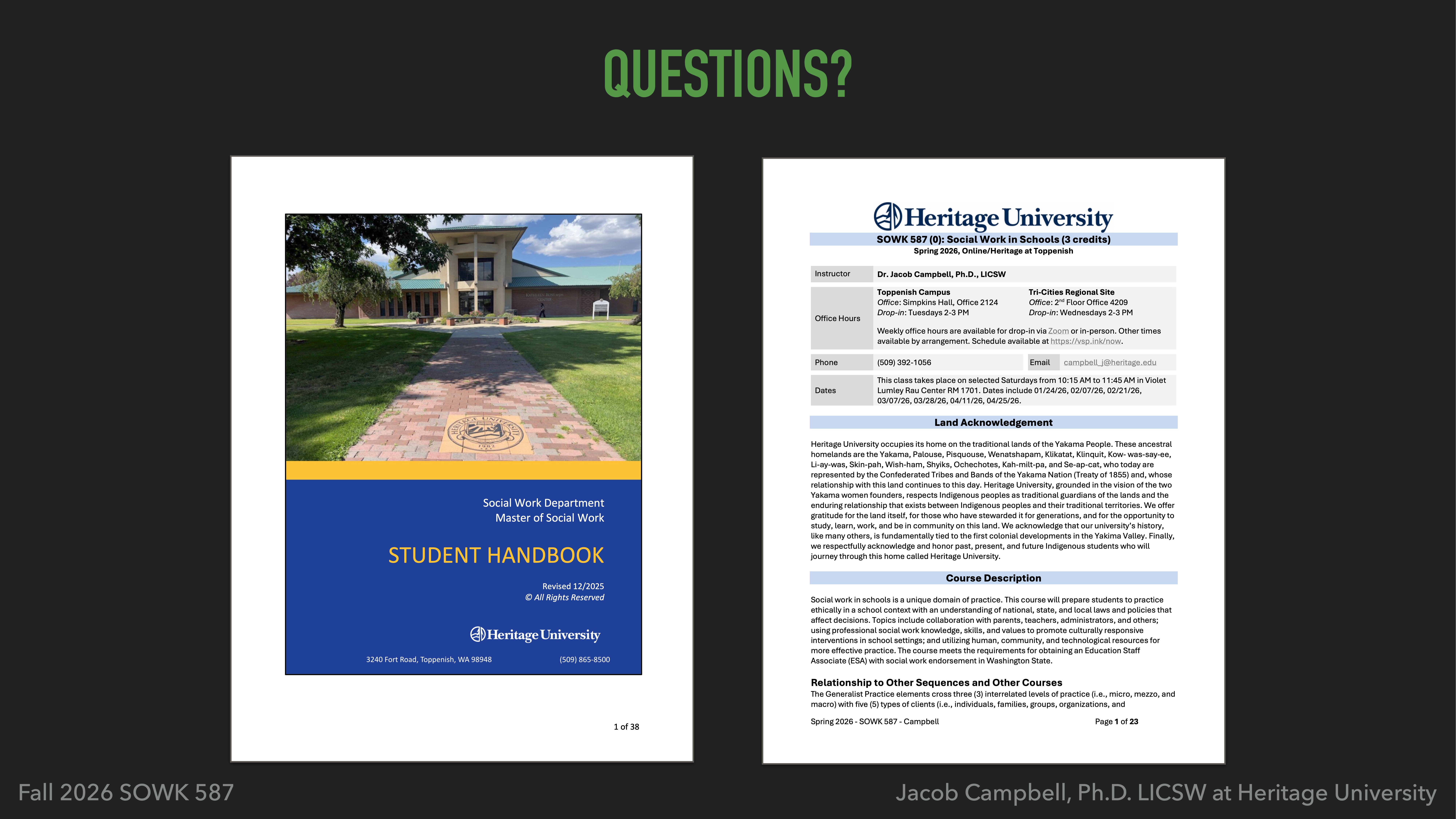 The image shows two slides. The left slide depicts a 'Student Handbook' for the Social Work Department at Heritage University with a campus image. The right slide displays university details, including contact information, acknowledgements, and course descriptions. At the top, a heading asks 'QUESTIONS?' The bottom mentions 'Fall 2026 SOWK 587' and Jacob Campbell, Ph.D., LICSW.