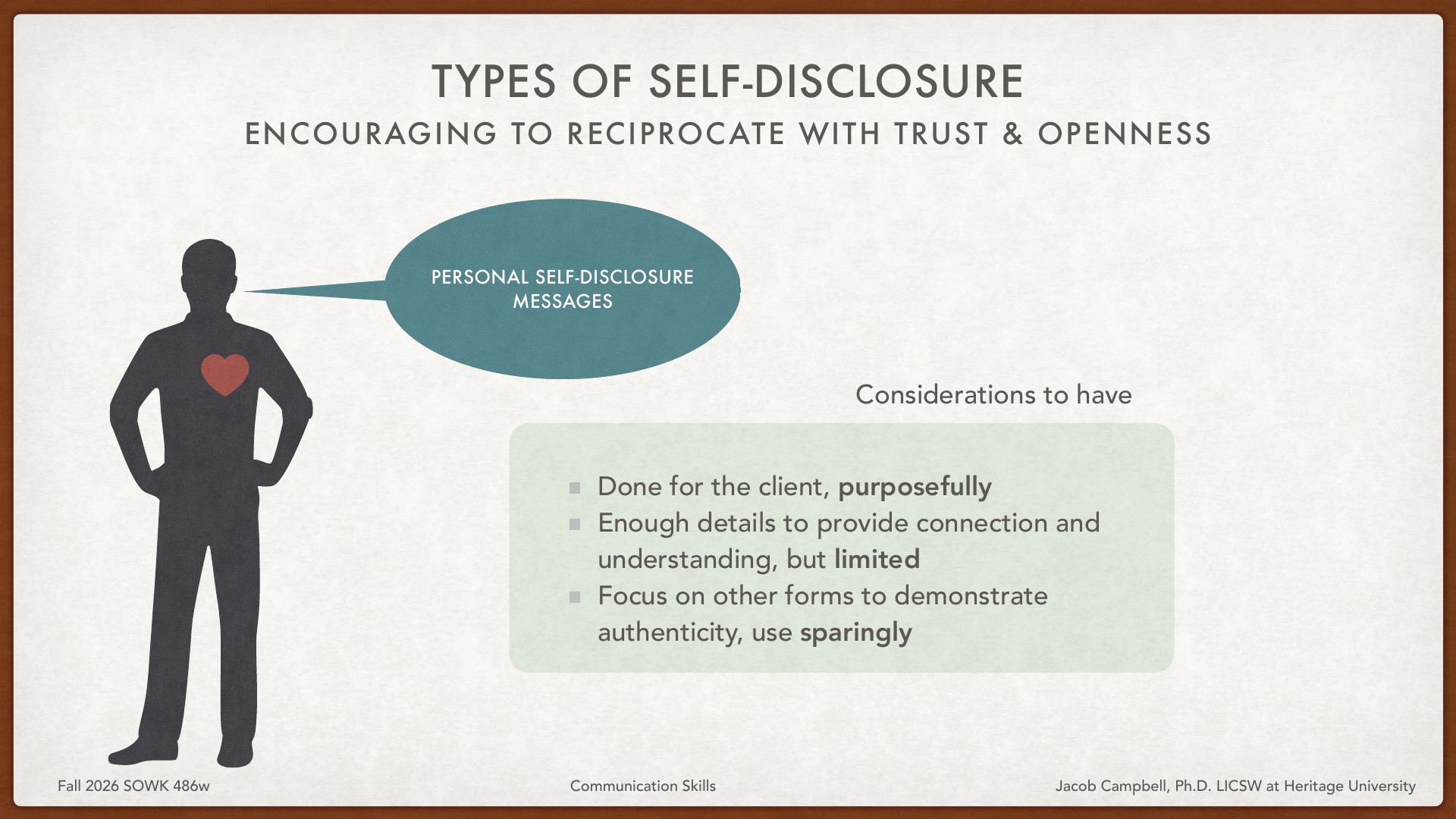A slide titled 'Types of Self-Disclosure: Encouraging to Reciprocate with Trust & Openness' features a silhouetted figure with a red heart and a teal speech bubble labeled 'Personal Self-Disclosure Messages.' A green box lists considerations: done for the client purposefully; provide enough details for connection but limited; focus on other forms to demonstrate authenticity, use sparingly.