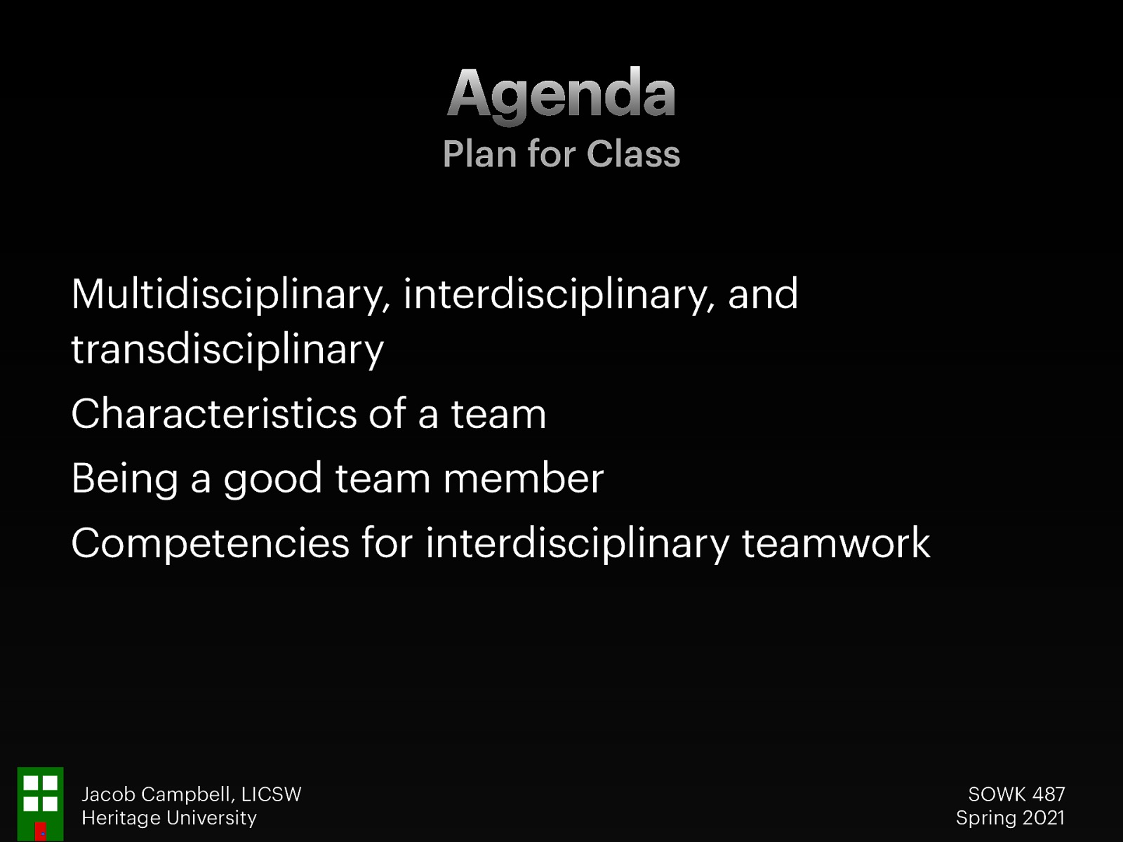  Multidisciplinary, interdisciplinary, and transdisciplinary Characteristics of a team Being a good team member Competencies for interdisciplinary teamwork 
