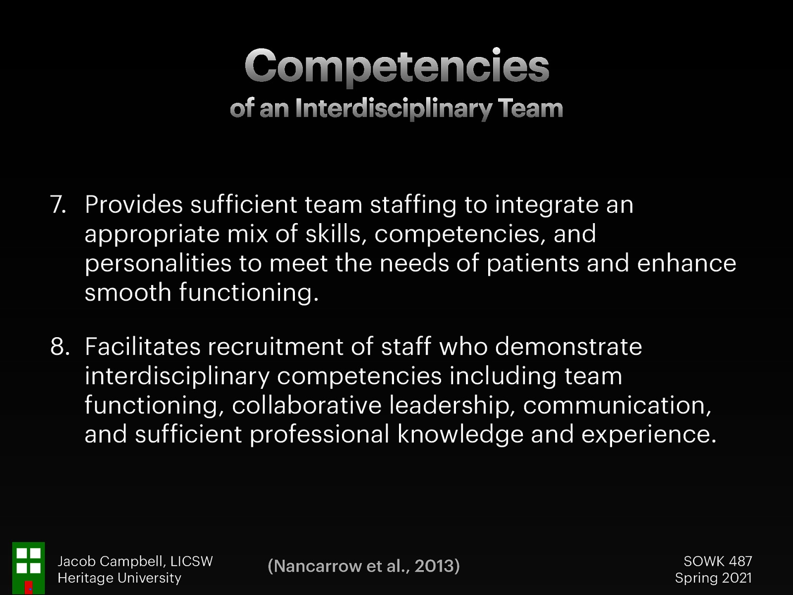  Provides sufficient team staffing to integrate an appropriate mix of skills, competencies, and personalities to meet the needs of patients and enhance smooth functioning. Facilitates recruitment of staff who demonstrate interdisciplinary competencies including team functioning, collaborative leadership, communication, and sufficient professional knowledge and experience. 
