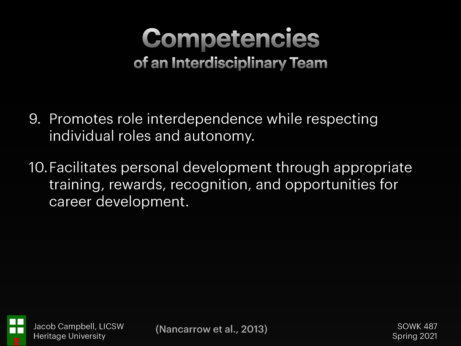  Promotes role interdependence while respecting individual roles and autonomy. 10.Facilitates personal development through appropriate training, rewards, recognition, and opportunities for career development. 
