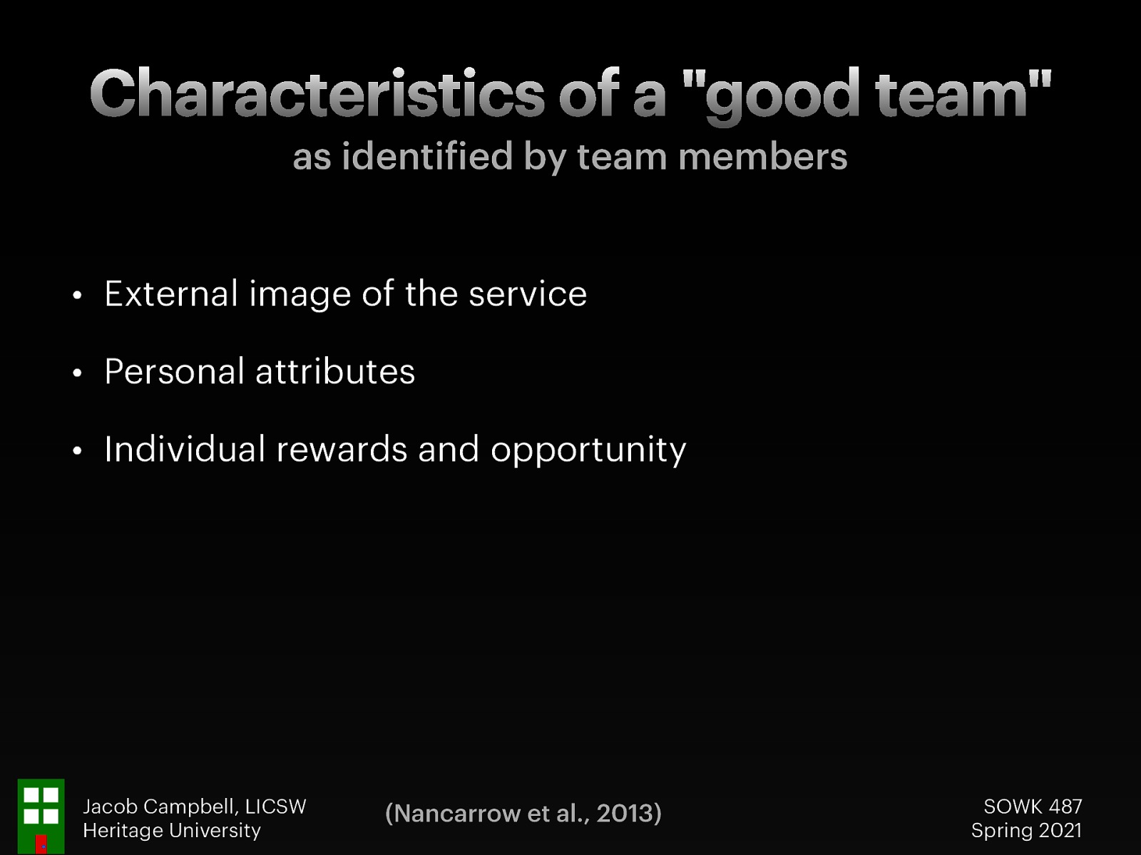   External image of the service: The importance of the external image of the service was raised by half of the teams and included the physical presentation of the staff (that is, whether or not they wear uniforms);  the external image portrayed to outside agencies through their external points of contact (for instance phone systems that do not work properly); the external marketing of the service, which is important for managing referrals and the workload of the team.    Personal attributes: Several personal attributes were identified as being important to having an excellent team.  These included approachability, appropriate delegation, being able to compromise, confidentiality, decisiveness, empathy, good organization skills, initiative; knowing one’s strengths and weaknesses; open to learning; acquiring, demonstrating, and sharing new skills and knowledge, patience, personal responsibility, protective, reflexive practice, tolerance    Individual rewards and opportunity: Participants identified the importance of the individual returns on teamwork, which included  good financial rewards; opportunities for career development; autonomy; challenges within the role and the opportunity to think outside the box.   
