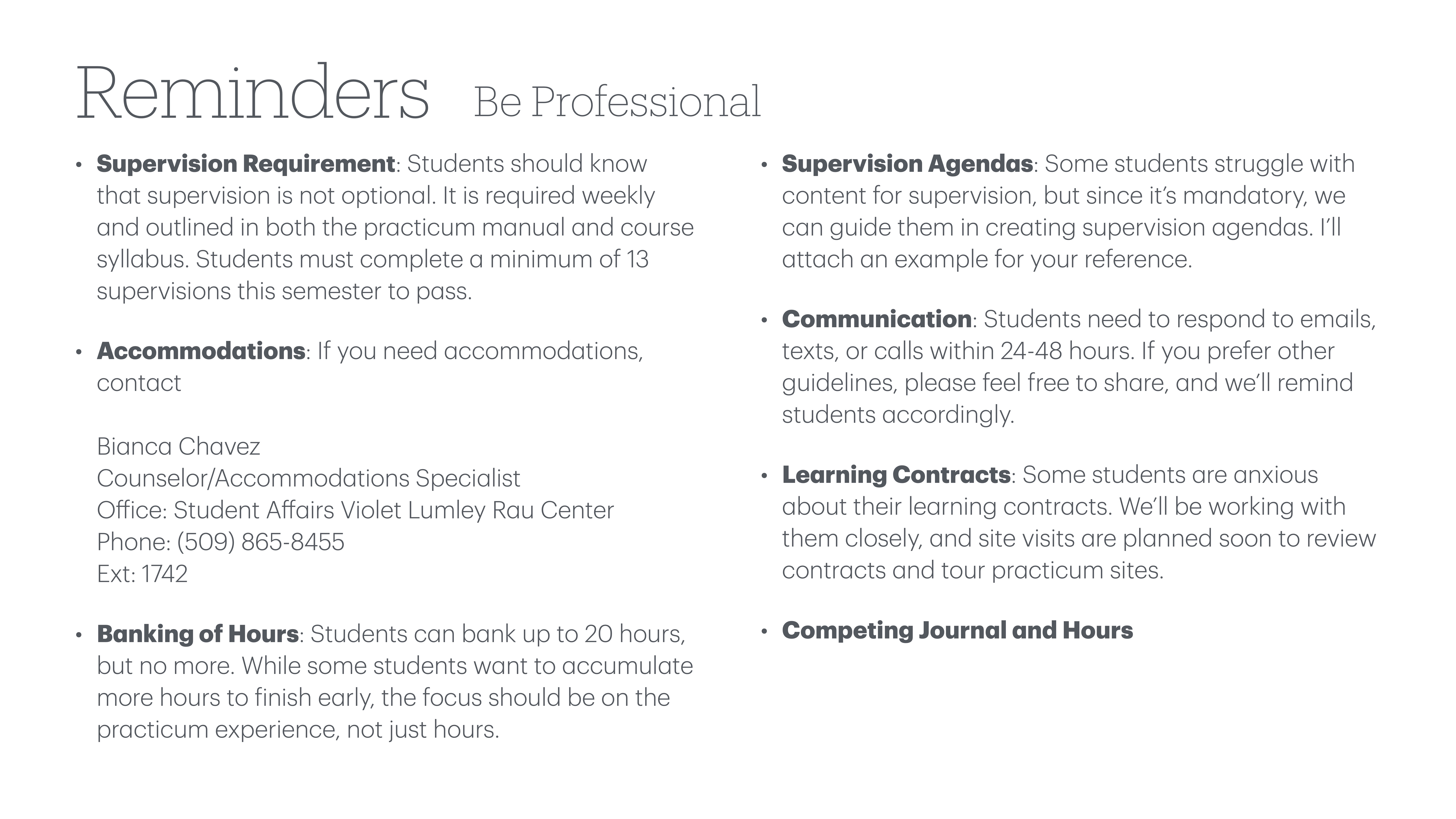 Slide titled 'Reminders' includes guidelines for students: supervision requirements, accommodations, supervision agendas, communication, learning contracts, and banking of hours. Contacts: Bianca Chavez, Counselor/Accommodations Specialist. Phone: (509) 865-8455, Ext: 1742.