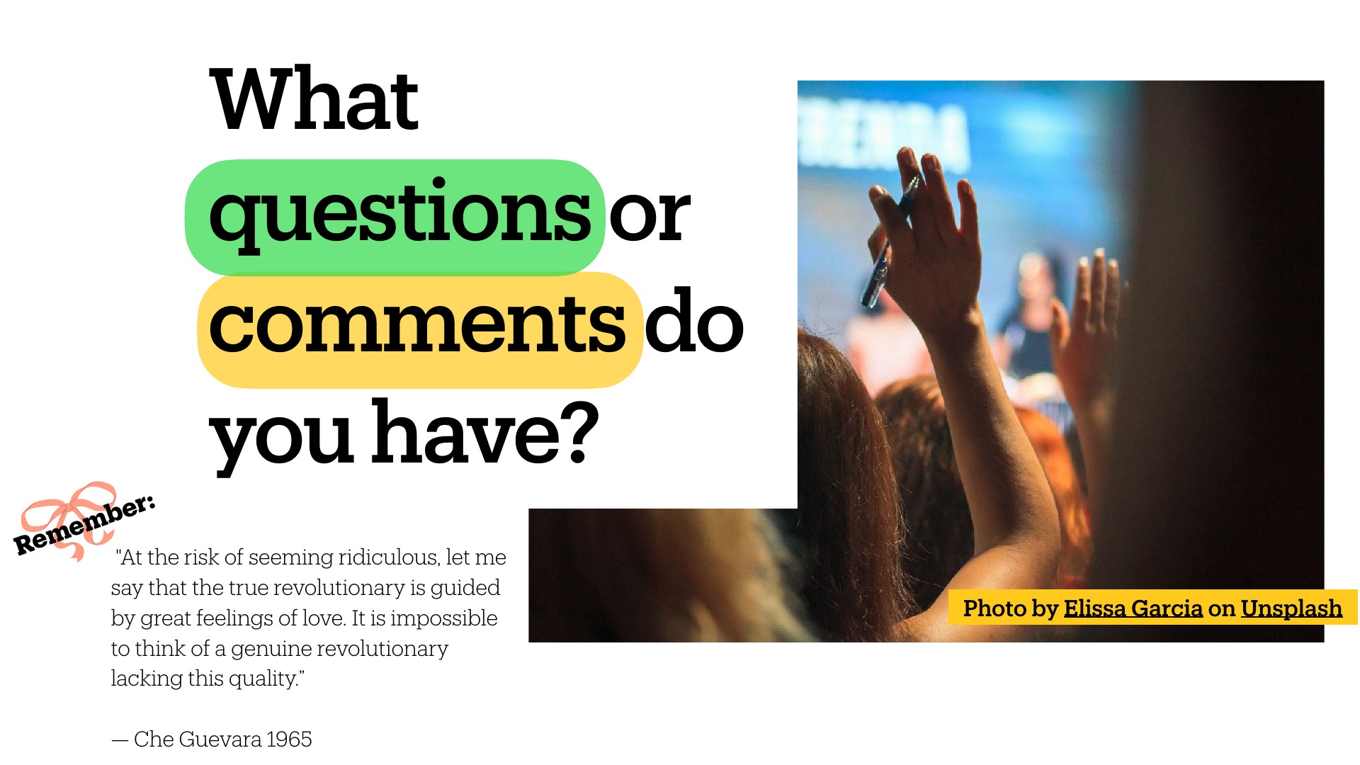 Slide presenting the question 'What questions or comments do you have?' alongside a Che Guevara 1965 quote about revolutionary change guided by love, paired with a photograph of raised hands at a crowded event bathed in warm lighting.