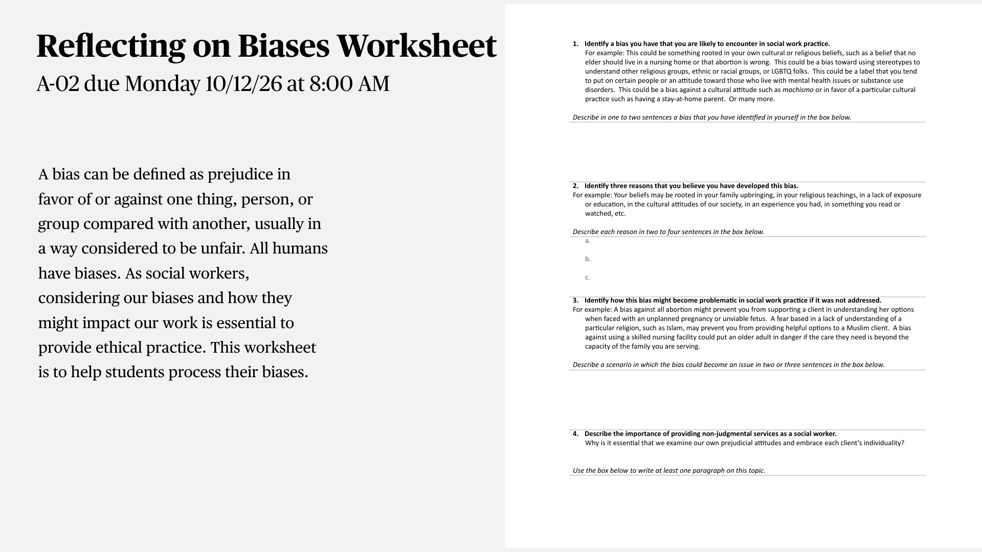 A worksheet titled 'Reflecting on Biases Worksheet' (A-02, due Monday 10/12/26 at 8:00 AM) presents a definition of bias and four prompts asking students to: (1) identify a personal bias, (2) identify three reasons for developing it, (3) describe how it could become problematic in social work practice, and (4) explain the importance of providing non-judgmental services and examining prejudicial attitudes.