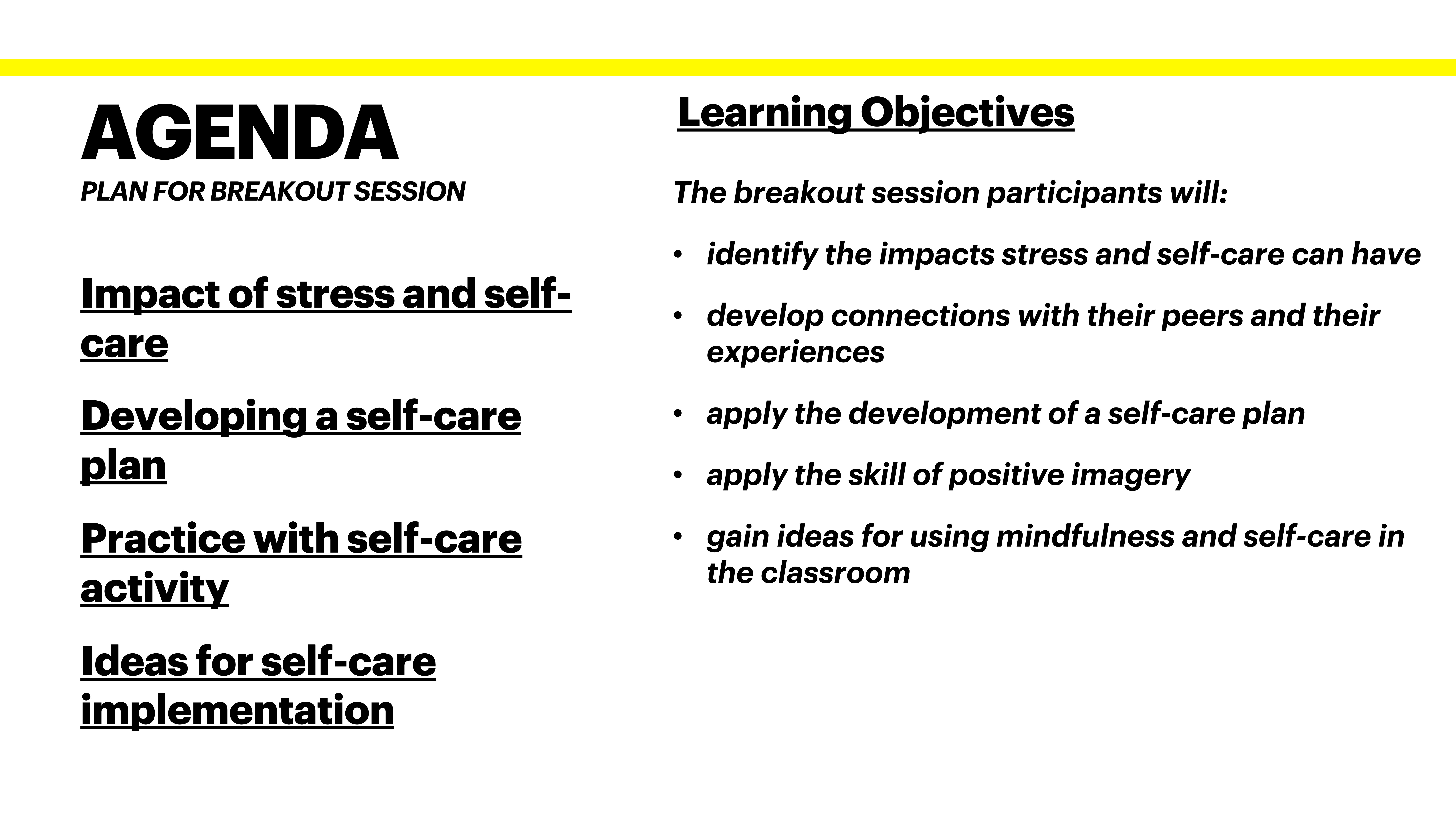 Slide features an agenda and learning objectives. Agenda: 'Impact of stress and self-care,' 'Developing a self-care plan,' 'Practice with self-care activity,' 'Ideas for self-care implementation.' Learning Objectives: Participants will identify impacts, develop peer connections, apply self-care planning and positive imagery, and gain mindfulness ideas for classrooms.