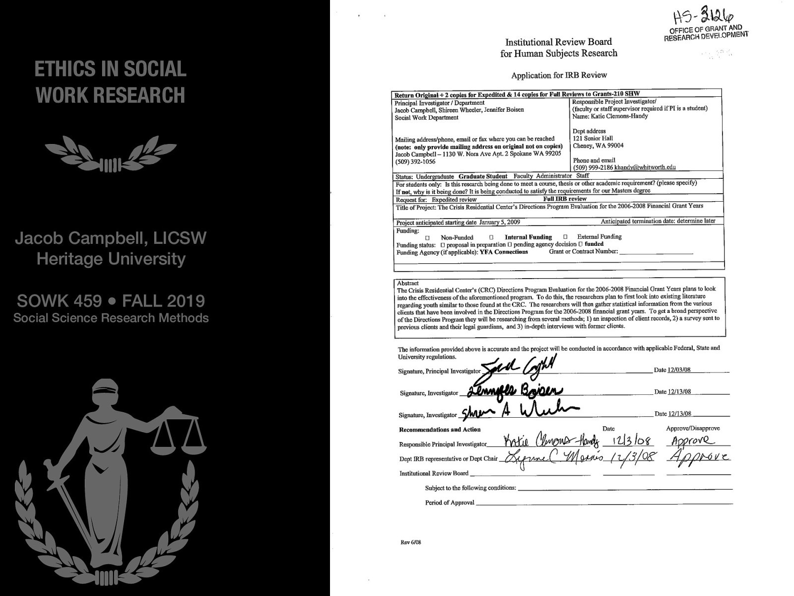  I want to briefly show you what some of the documentation that I submitted in my project was.  Approval form from initial submission.
