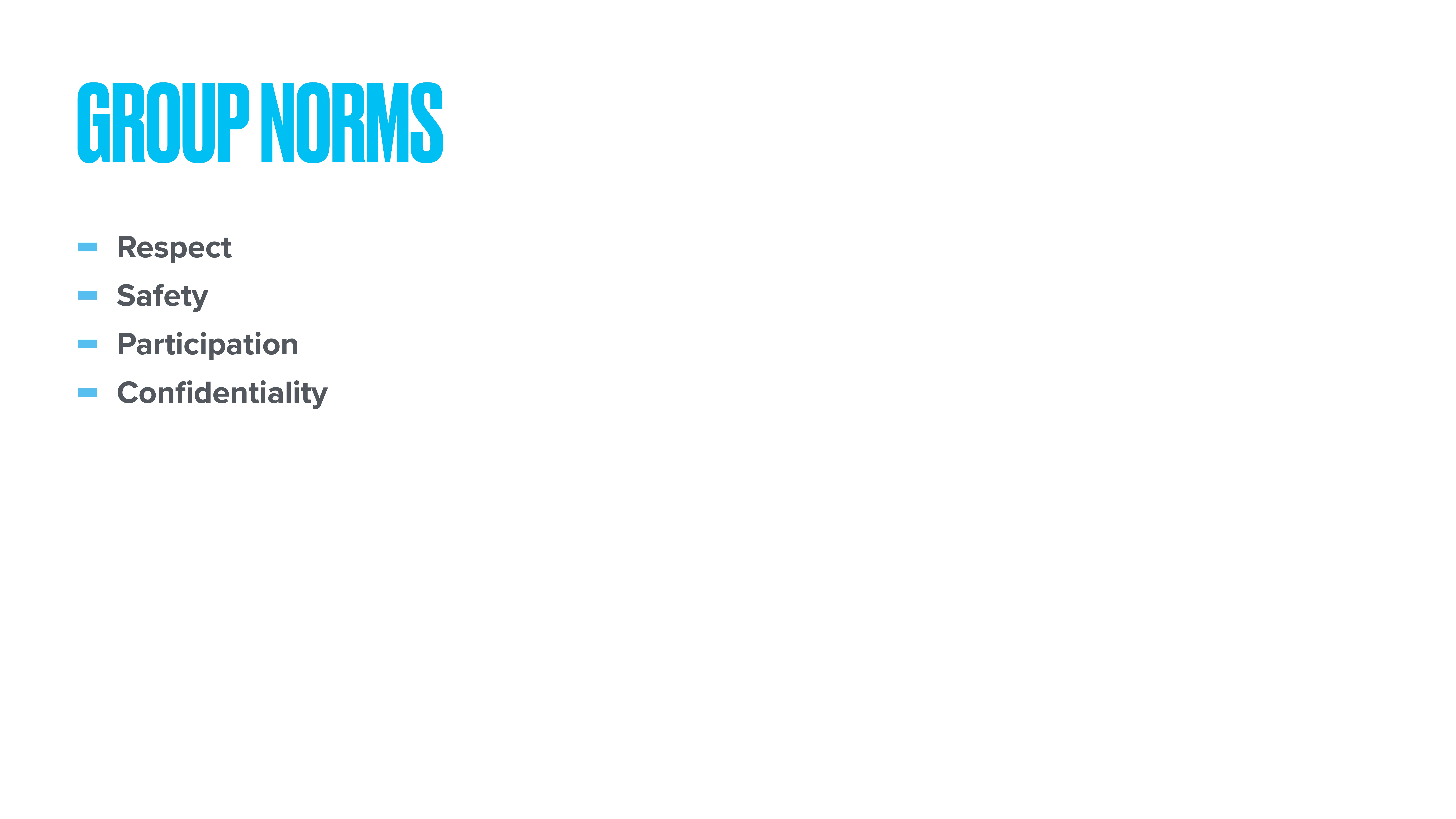 The image displays a slide with the title 'GROUP NORMS' in blue. Below, bullet points list: Respect, Safety, Participation, Confidentiality, all on a white background.