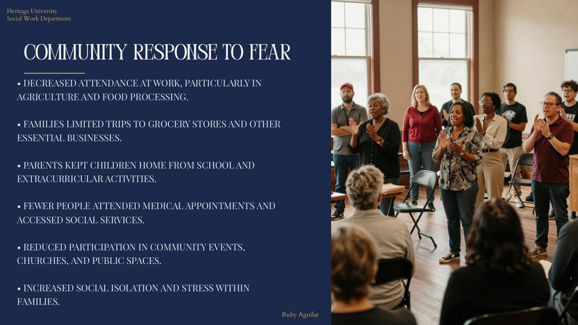 Community Response to Fear: decreased work attendance, fewer grocery trips, children kept home from school, missed medical appointments, less community participation, and more isolation. Photo of people gathered and clapping in a meeting room. Presenter Ruby Aguilar.