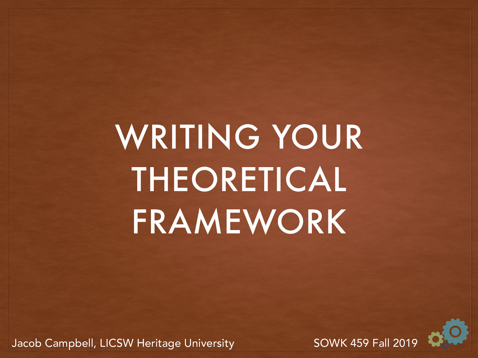  Now lets spend some time looking at your writing and how to write about a theoretical framework. 
