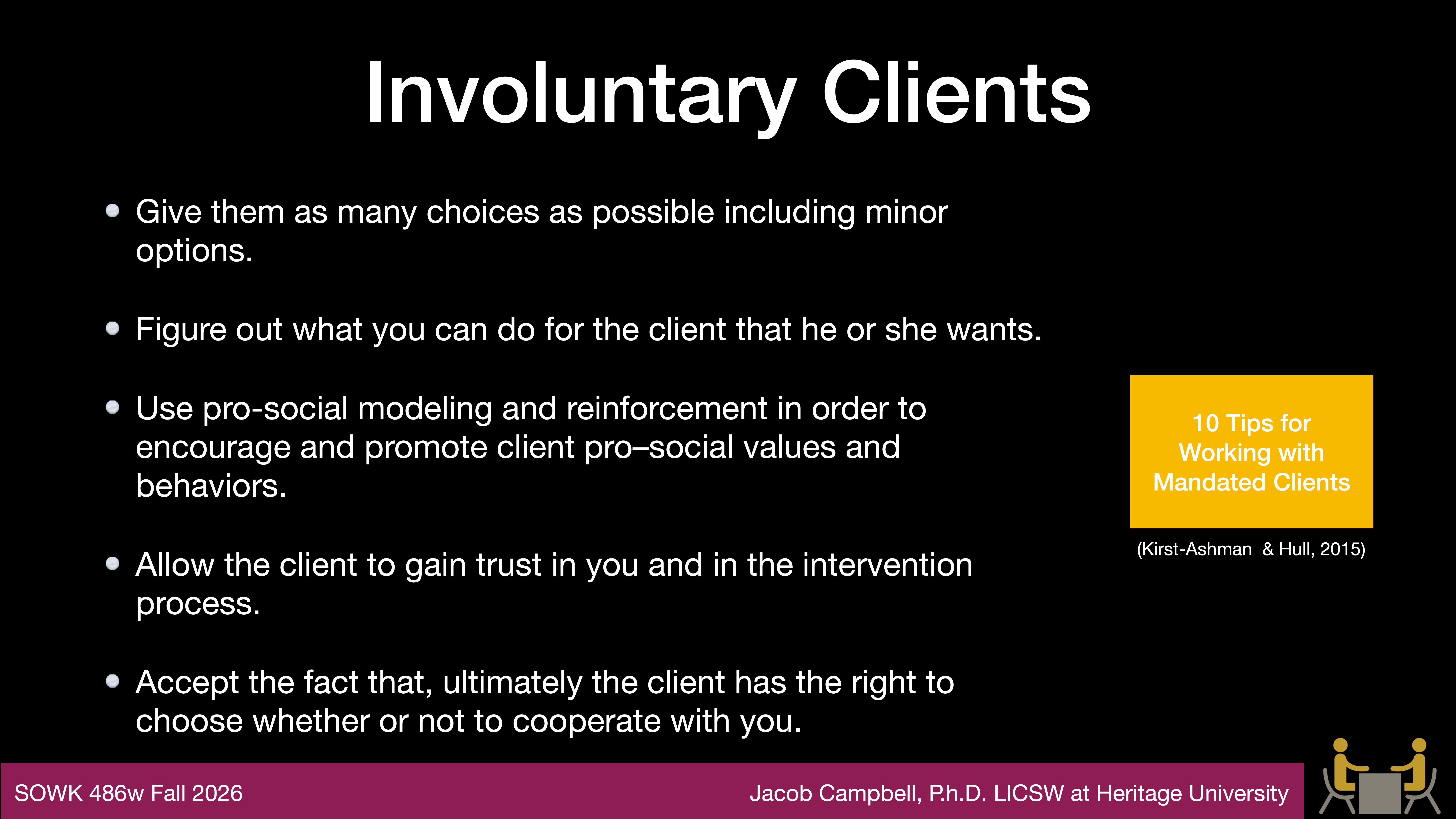 Title: 'Involuntary Clients.' Text outlines strategies for working with these clients, including offering choices, understanding client needs, promoting pro-social behavior, building trust, and respecting their autonomy. Presentation by Jacob Campbell at Heritage University, SOWK 486w Fall 2026. Includes reference '10 Tips for Working with Mandated Clients' (Kirst-Ashman & Hull, 2015).