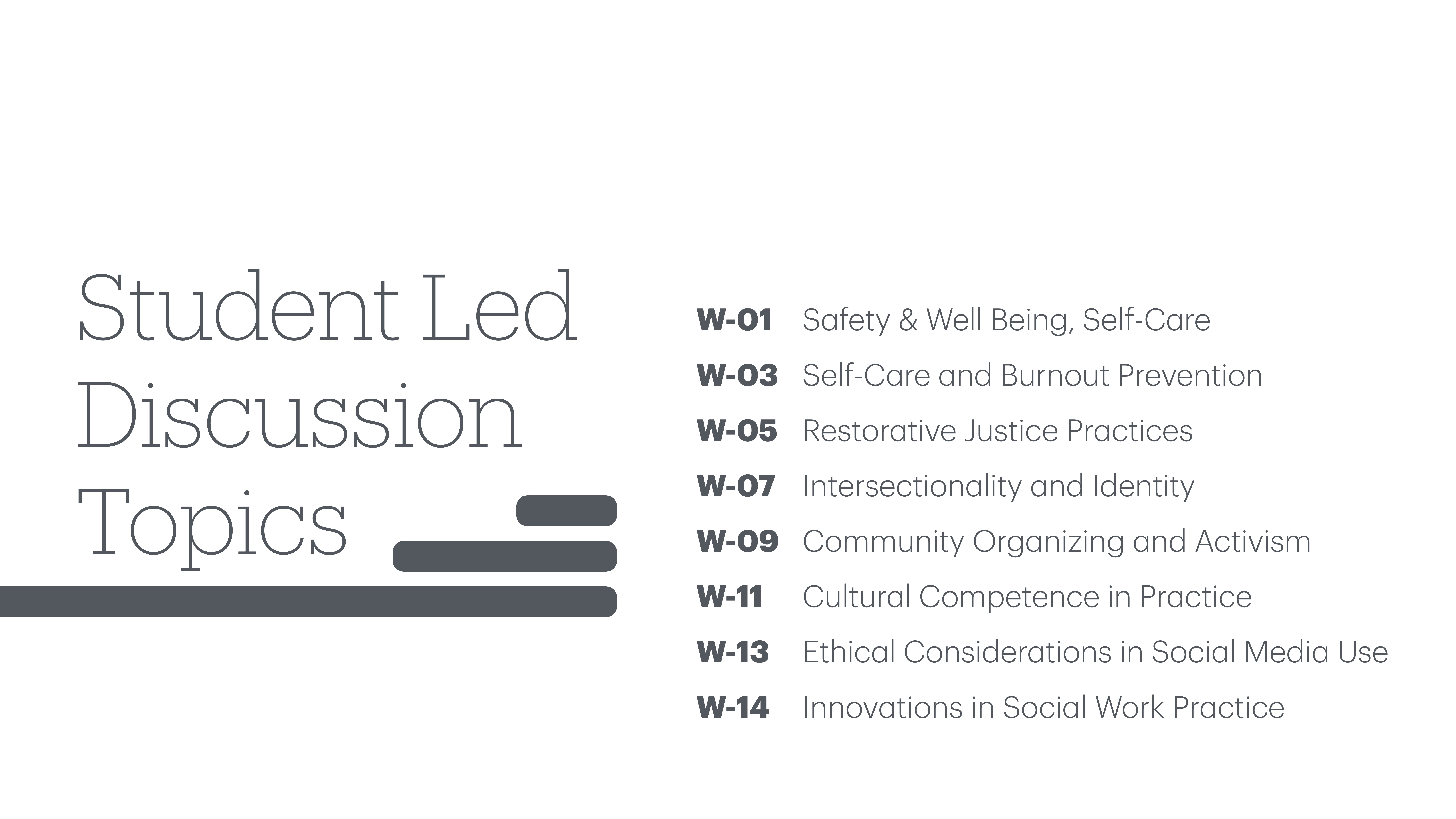 The image features a list titled 'Student Led Discussion Topics' with topics and corresponding codes: W-01 to W-14, covering well-being, justice, identity, activism, cultural competence, ethics, and innovations.