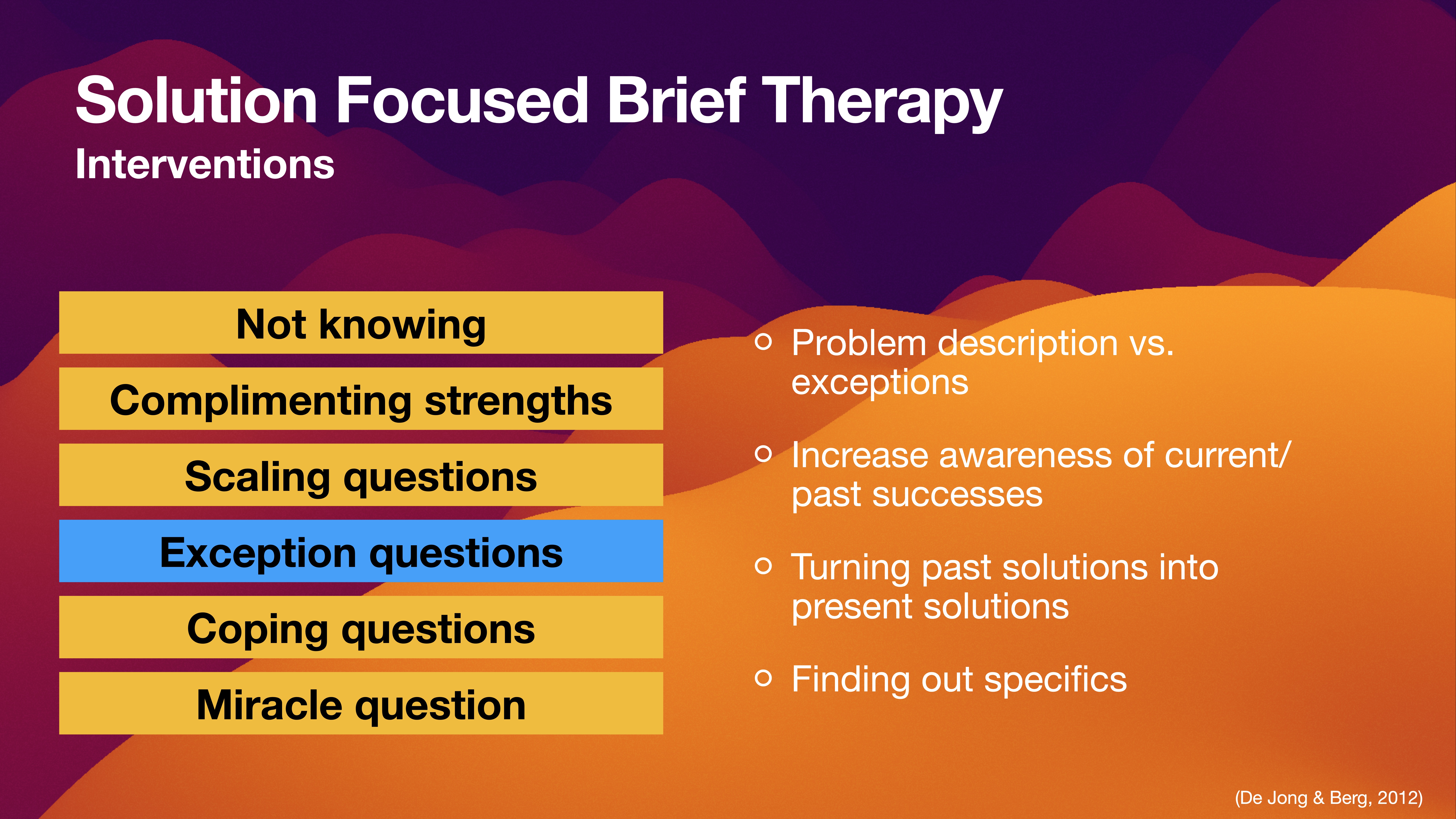 The slide presents a list of interventions for Solution Focused Brief Therapy against a colorful background. It includes methods like 'Not knowing' and 'Exception questions' alongside notes on problem-solving techniques.