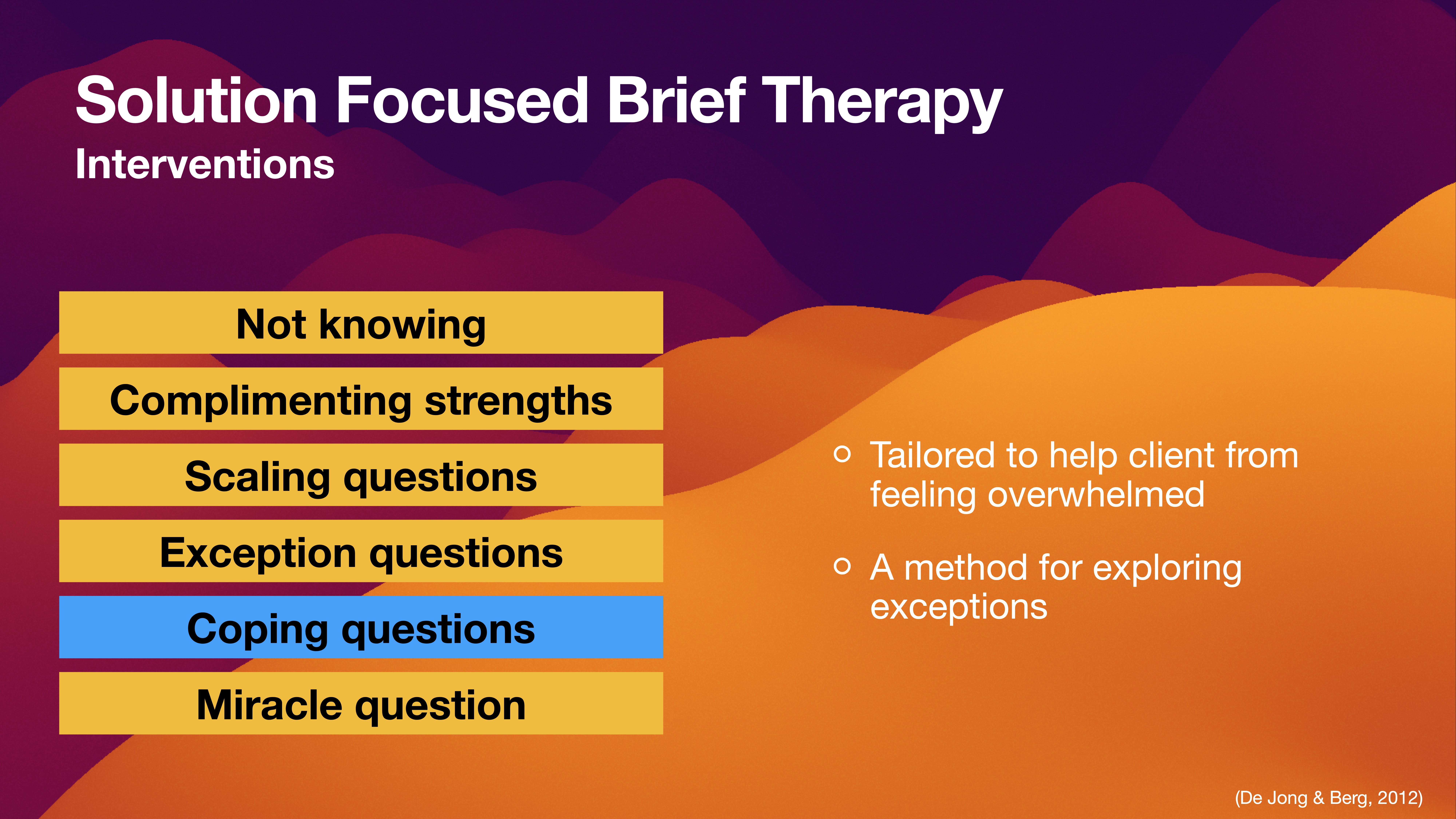 The slide outlines 'Solution Focused Brief Therapy' interventions. Actions listed are 'Not knowing,' 'Complimenting strengths,' 'Scaling questions,' 'Exception questions,' 'Coping questions,' 'Miracle question.' It includes points on tailoring therapy and exploring exceptions.
