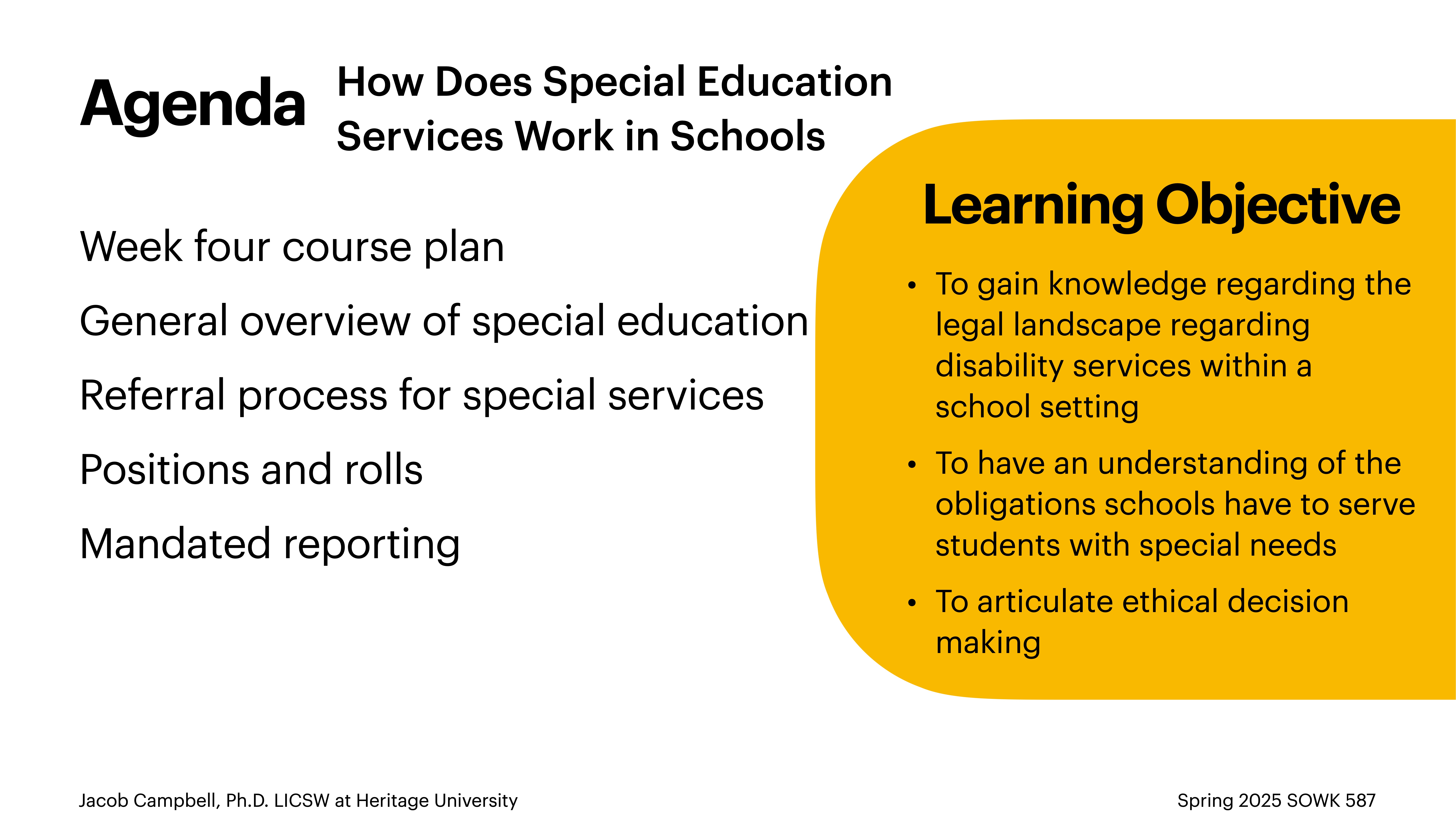 **Object:** Presentation slide  **Action:** Displays course agenda and objectives  **Context:** Regarding special education in schools, featuring week four plan, overview of services, referral processes, necessary positions, and mandated reporting. Text includes 'Learning Objective' with related goals.