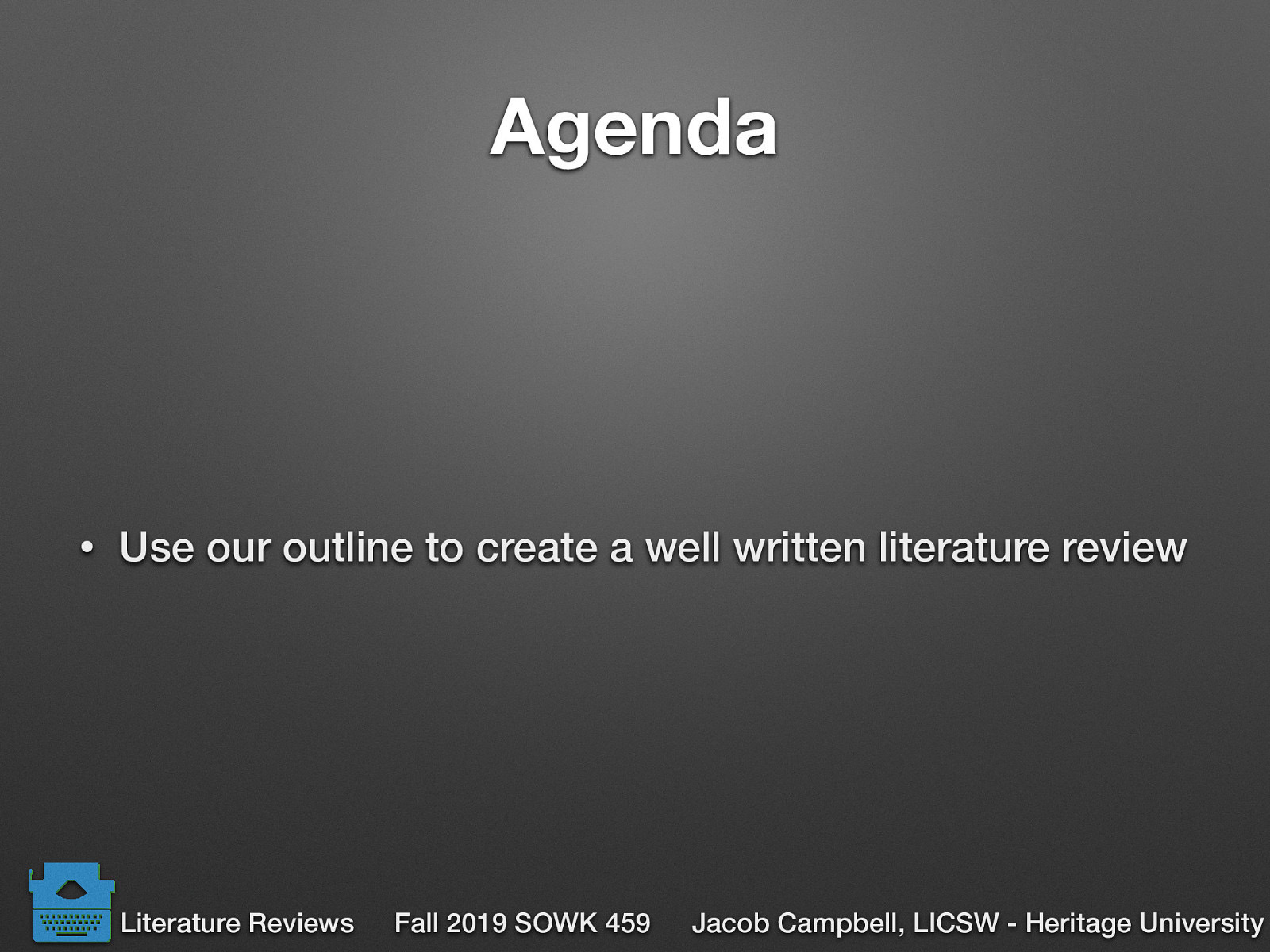  Use our outline to create a well written literature review 
