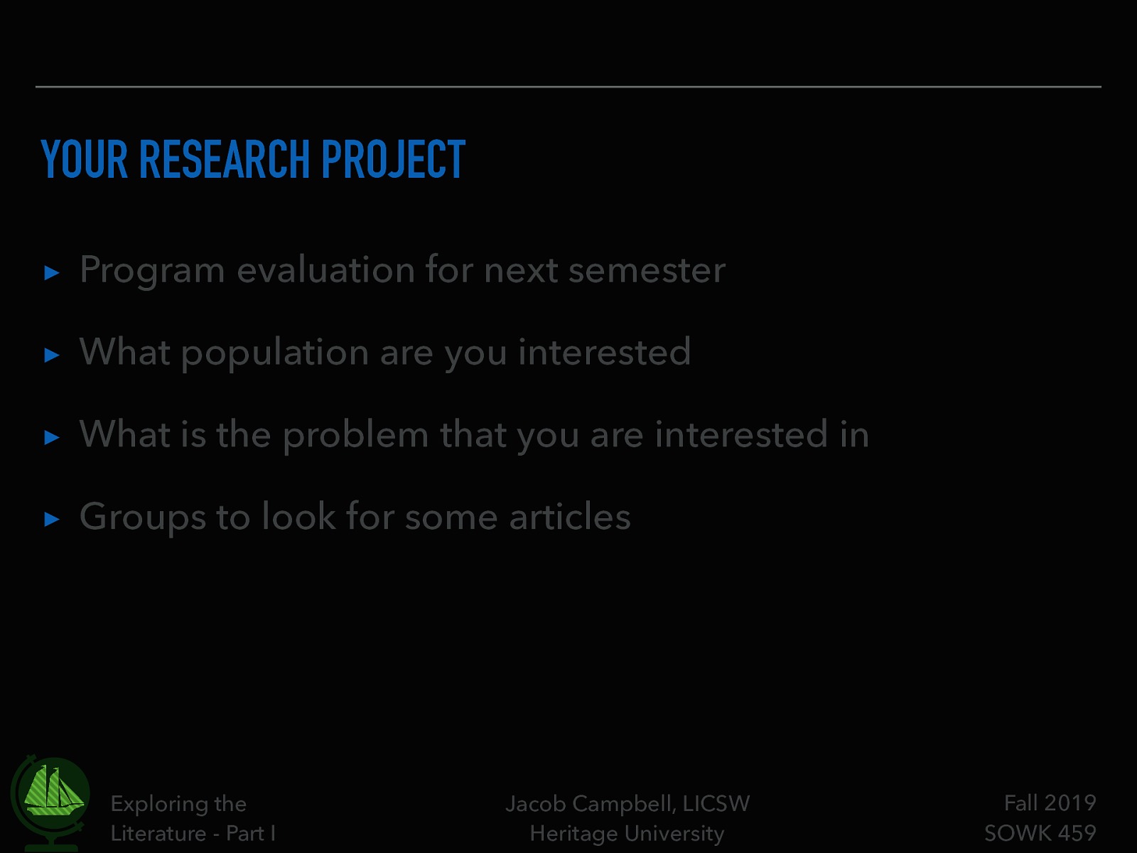  Program evaluation for next semester What population are you interested What is the problem that you are interested in Groups to look for some articles 
