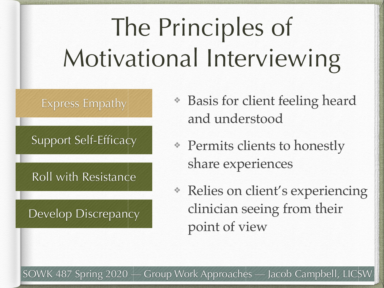  Expressing empathy involves seeing the world through the client’s eyes, thinking about things as the client thinks about them, feeling things as the client feels them, and sharing in the client’s experiences   This approach provides the basis for clients to be heard and understood  Permits clients to be more likely to honestly share their experiences in depth. The process of expressing empathy relies on the client’s experiencing the counselor as able to see the world as they (the client) sees it. 
