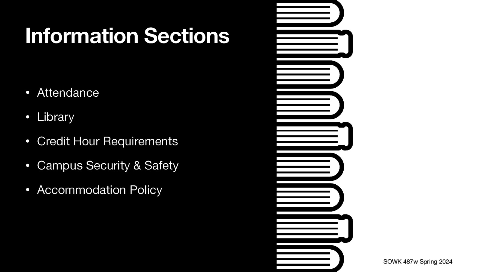 Information Sections • Attendance • Library • Credit Hour Requirements • Campus Security & Safety • Accommodation Policy Jacob Campbell, Ph.D. LICSW at Heritage University SOWK 487w Spring 2024
