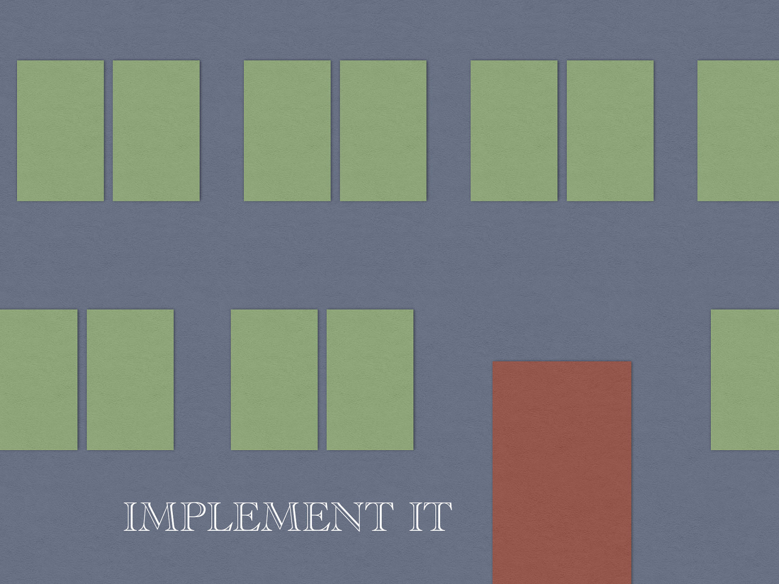  [Small Group Activity] Partners will rotate groups and as a pair they will implement the group that they planned to address the need with their fellow students.  Implement It
