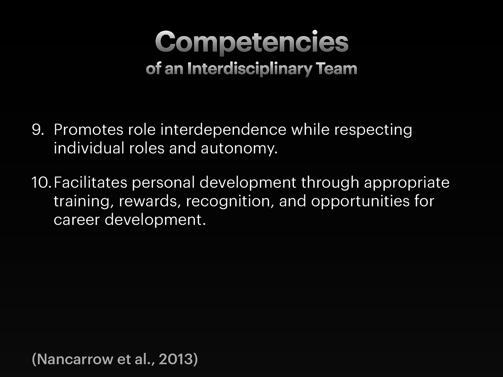  Promotes role interdependence while respecting individual roles and autonomy. Facilitates personal development through appropriate training, rewards, recognition, and opportunities for career development. 
