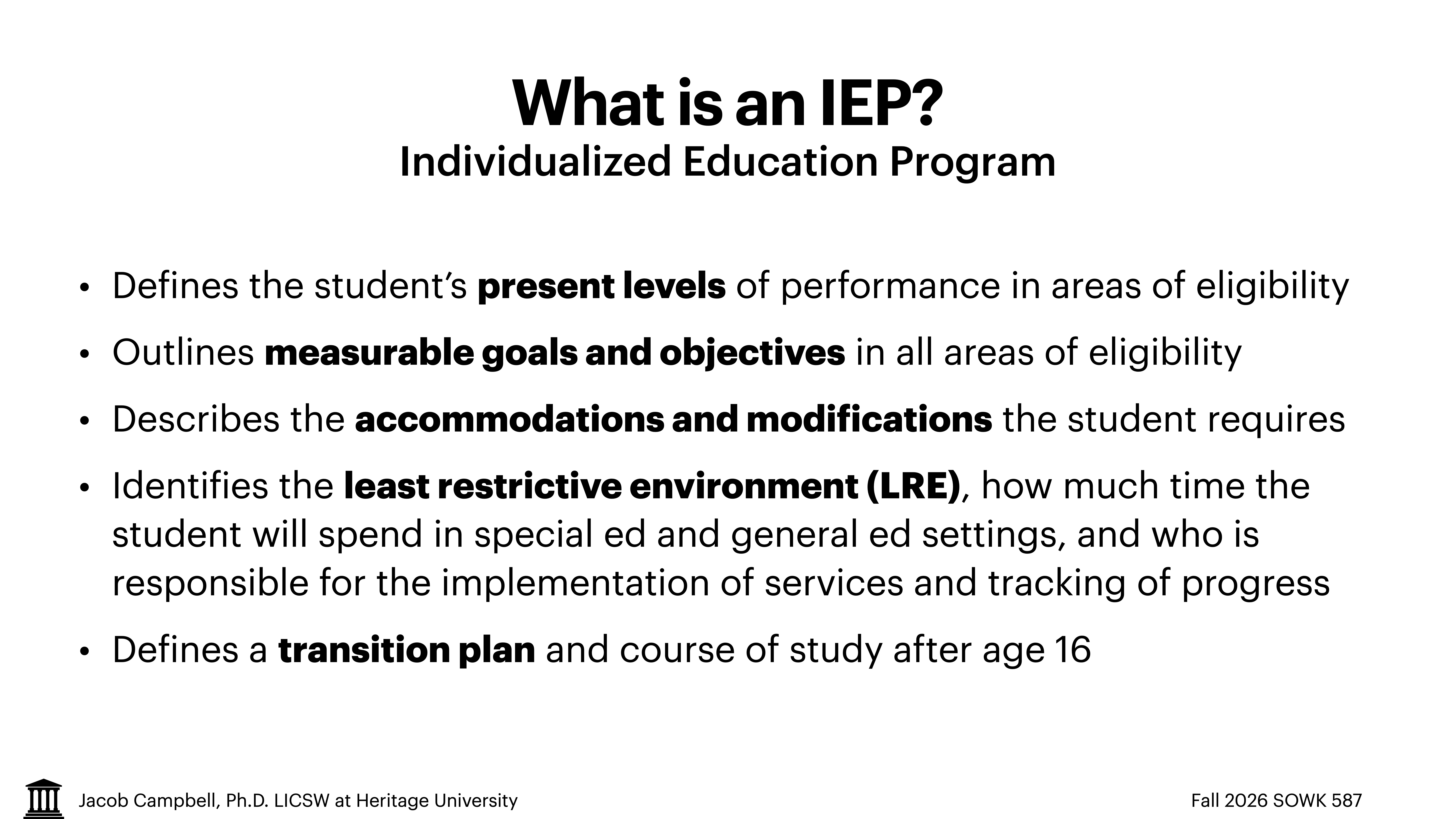 Slide text explains 'What is an IEP?' An Individualized Education Program defines student performance levels, goals, accommodations, least restrictive environment, and transition plan after age 16. Presented by Jacob Campbell, Ph.D., LICSW.