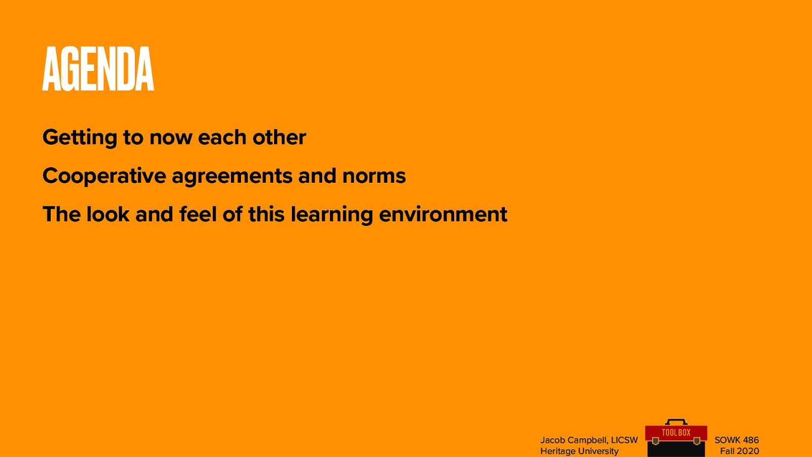  Getting to now each other Cooperative agreements and norms The look and feel of this learning environment 
