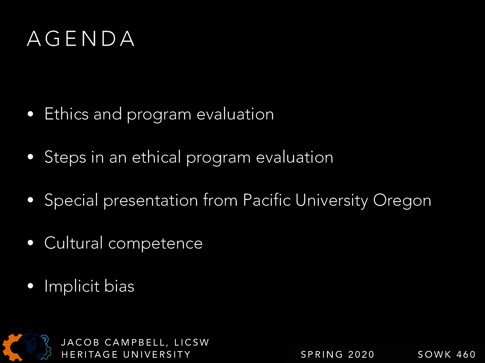  Ethics and program evaluation Steps in an ethical program evaluation Special presentation from Pacific University Oregon Cultural competence Implicit bias 
