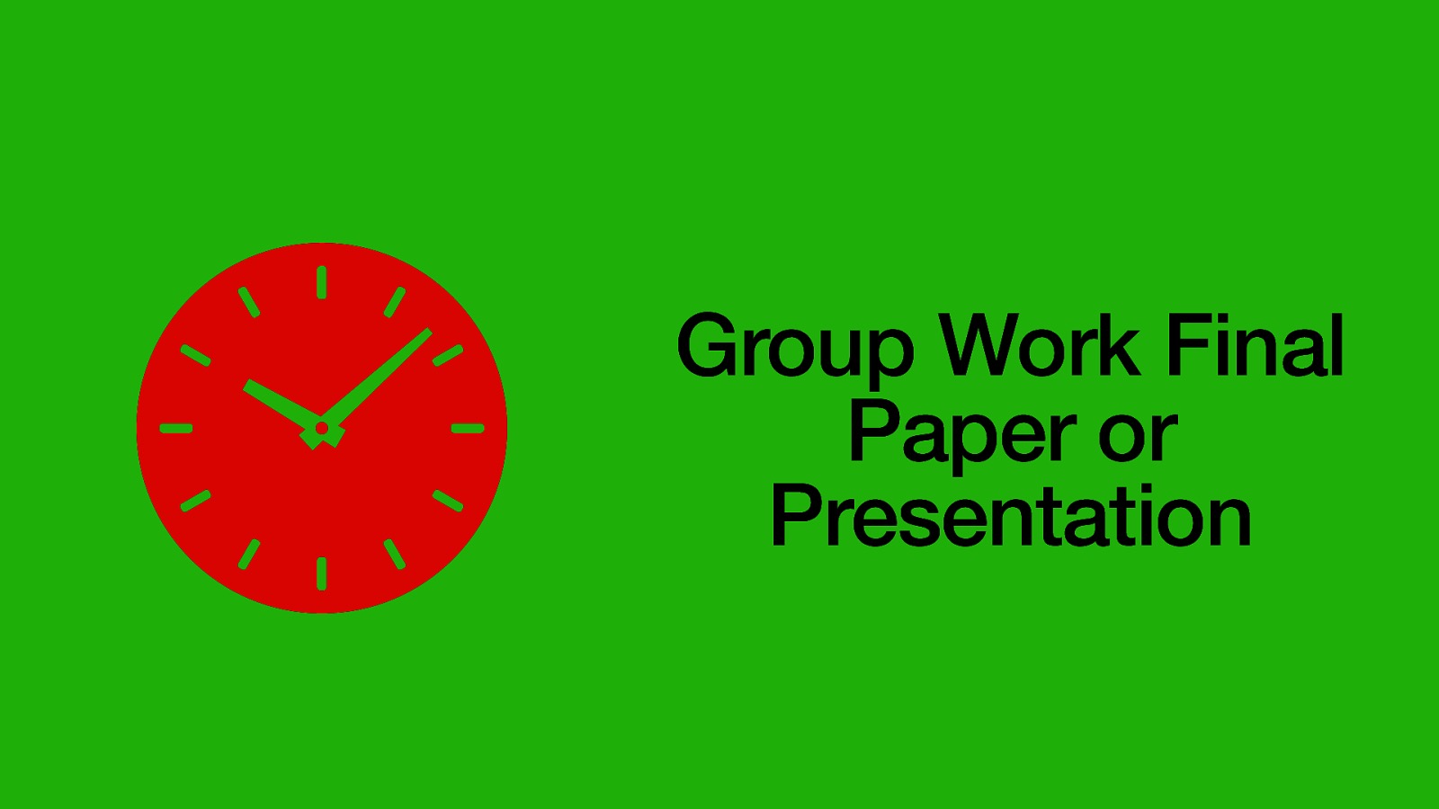 Group Work Final Paper or Presentation
