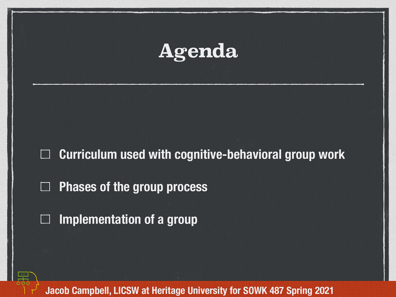  Curriculum used with cognitive-behavioral group work Phases of the group process Implementation of a group 
