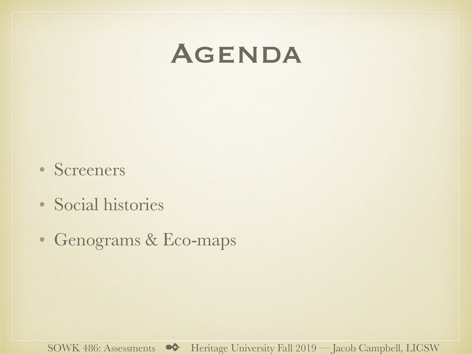  Screeners Social histories Genograms & Eco-maps 
