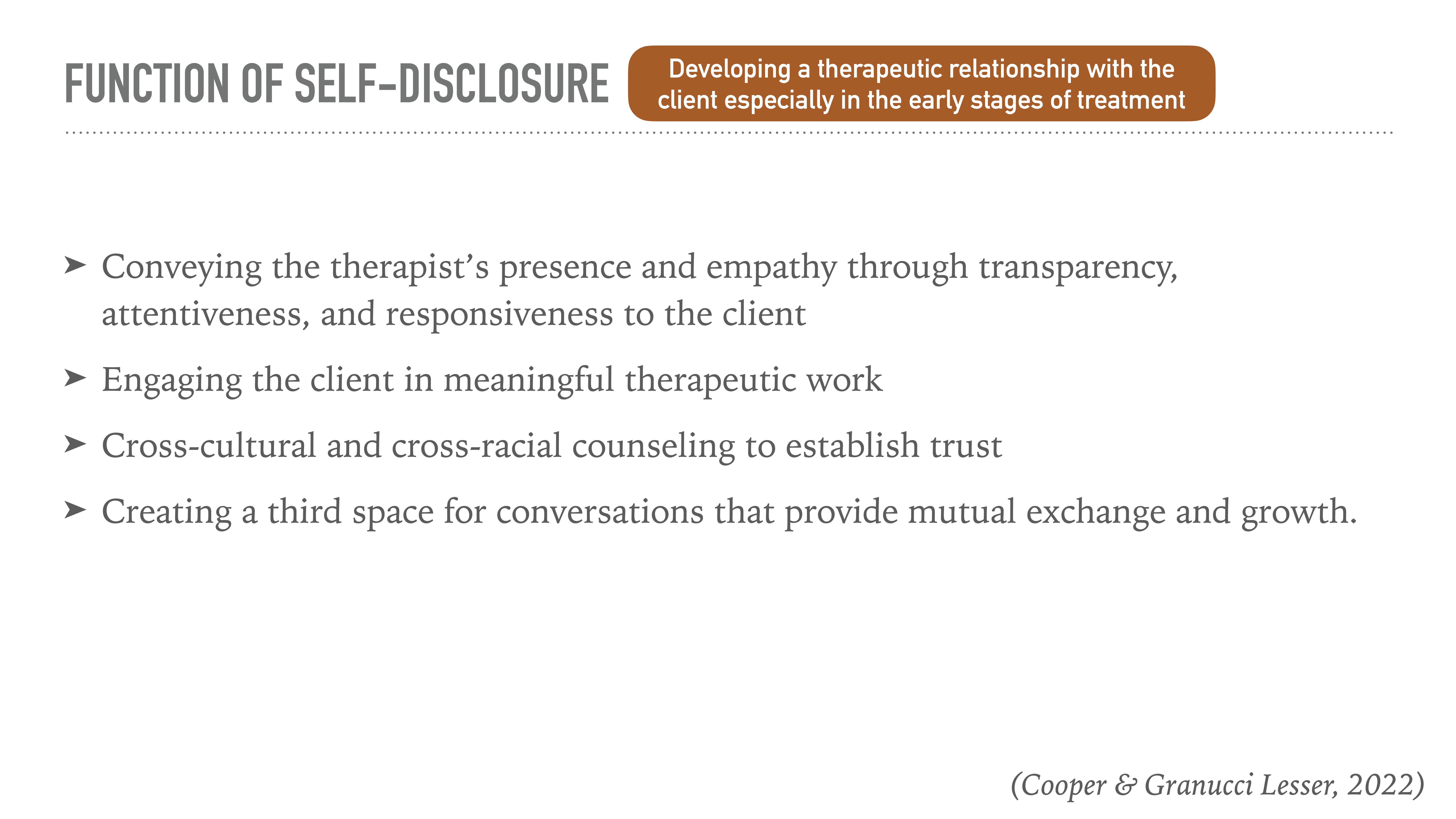 The slide titled 'Function of Self-Disclosure' lists four actions for therapists in early treatment: transparency, engaging clients, cross-cultural counseling, and creating spaces for mutual growth. (Cooper & Granucci Lesser, 2022).