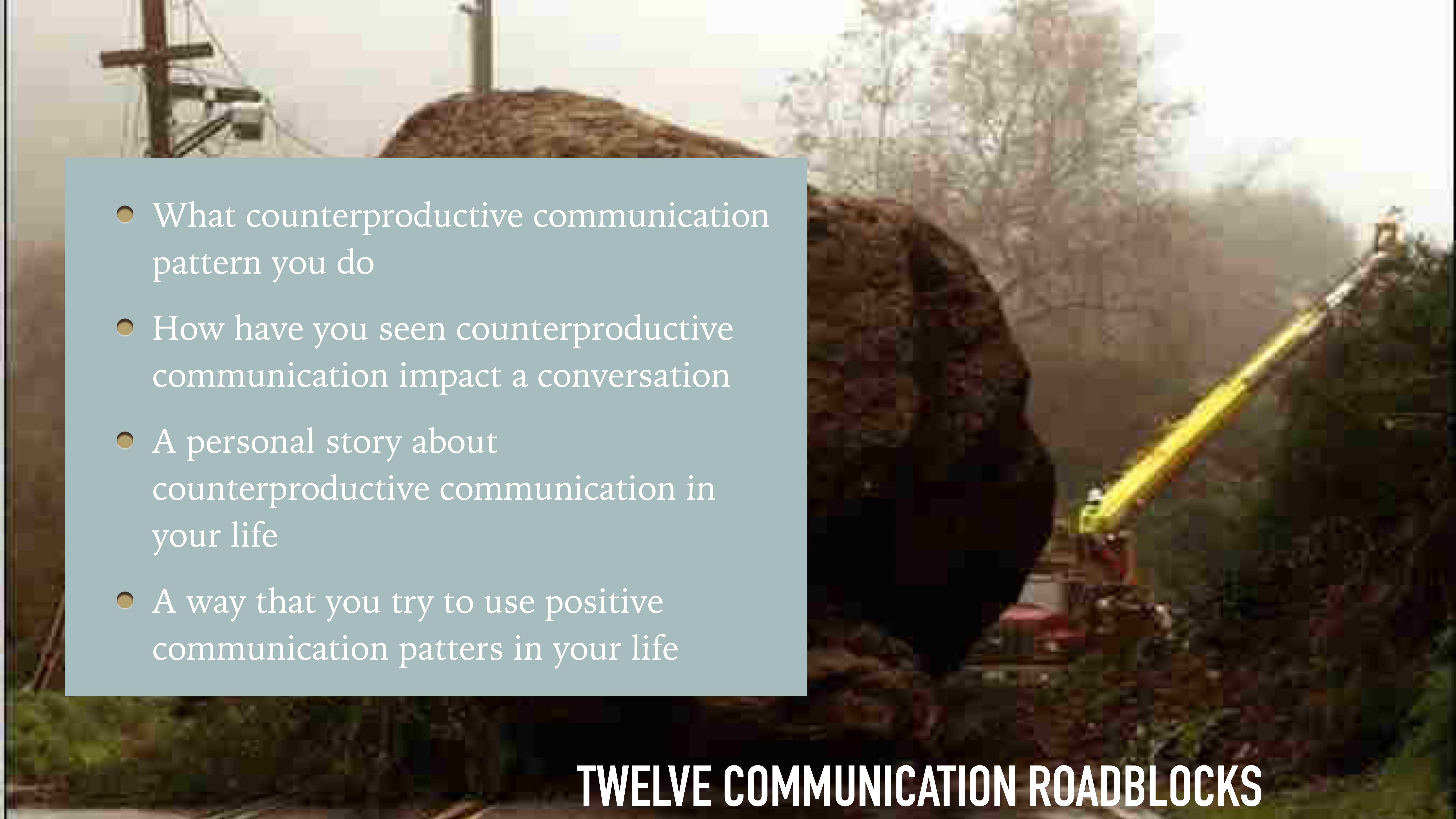 A large boulder obstructs a road as a crane attempts to move it; nearby foliage surrounds the scene. Text discusses counterproductive communication patterns and asks for personal experiences with communication roadblocks.