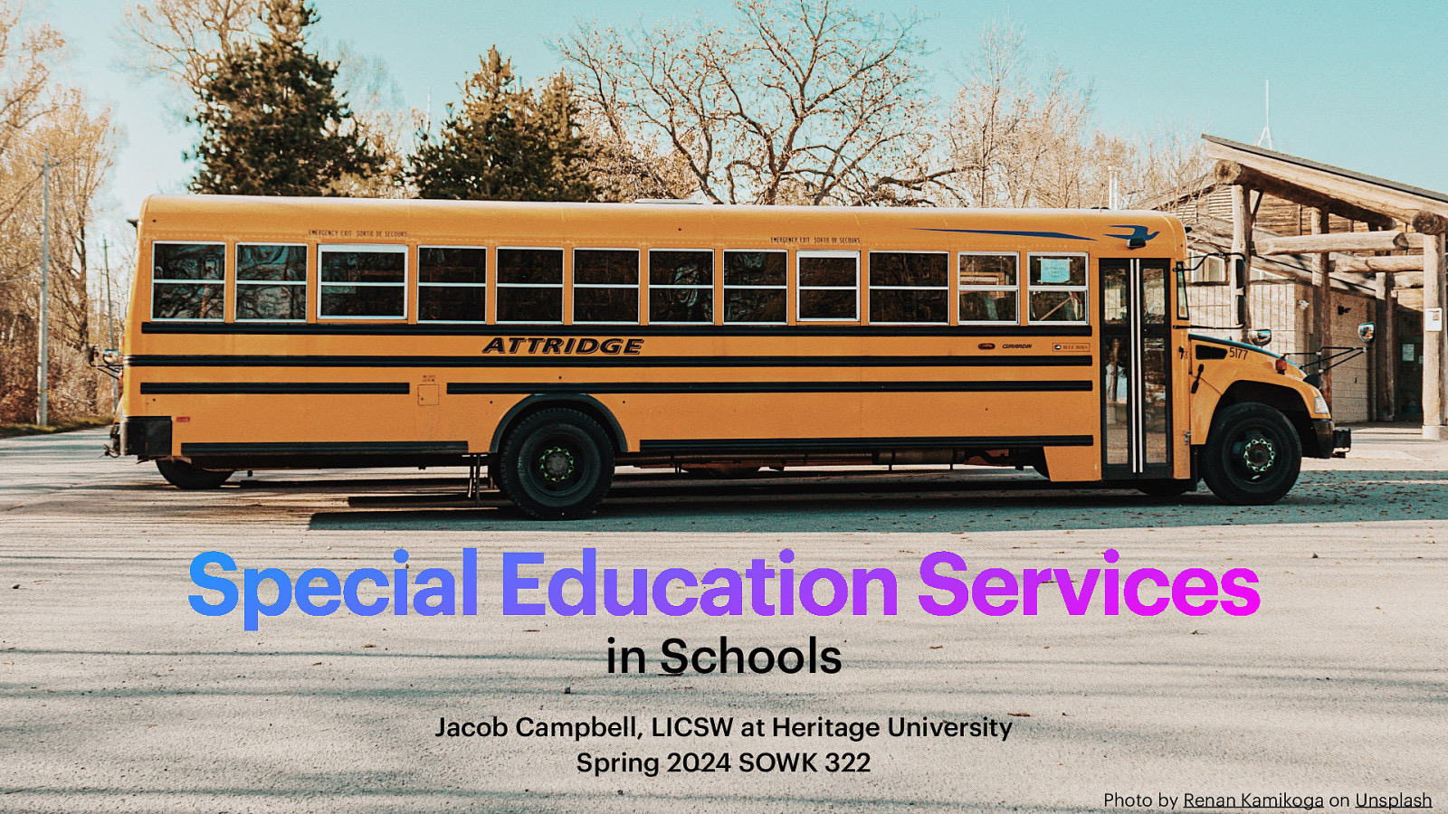 Special Education Services in Schools Jacob Campbell, LICSW at Heritage University Spring 2024 SOWK 322 Photo by Renan Kamikoga on Unsplash