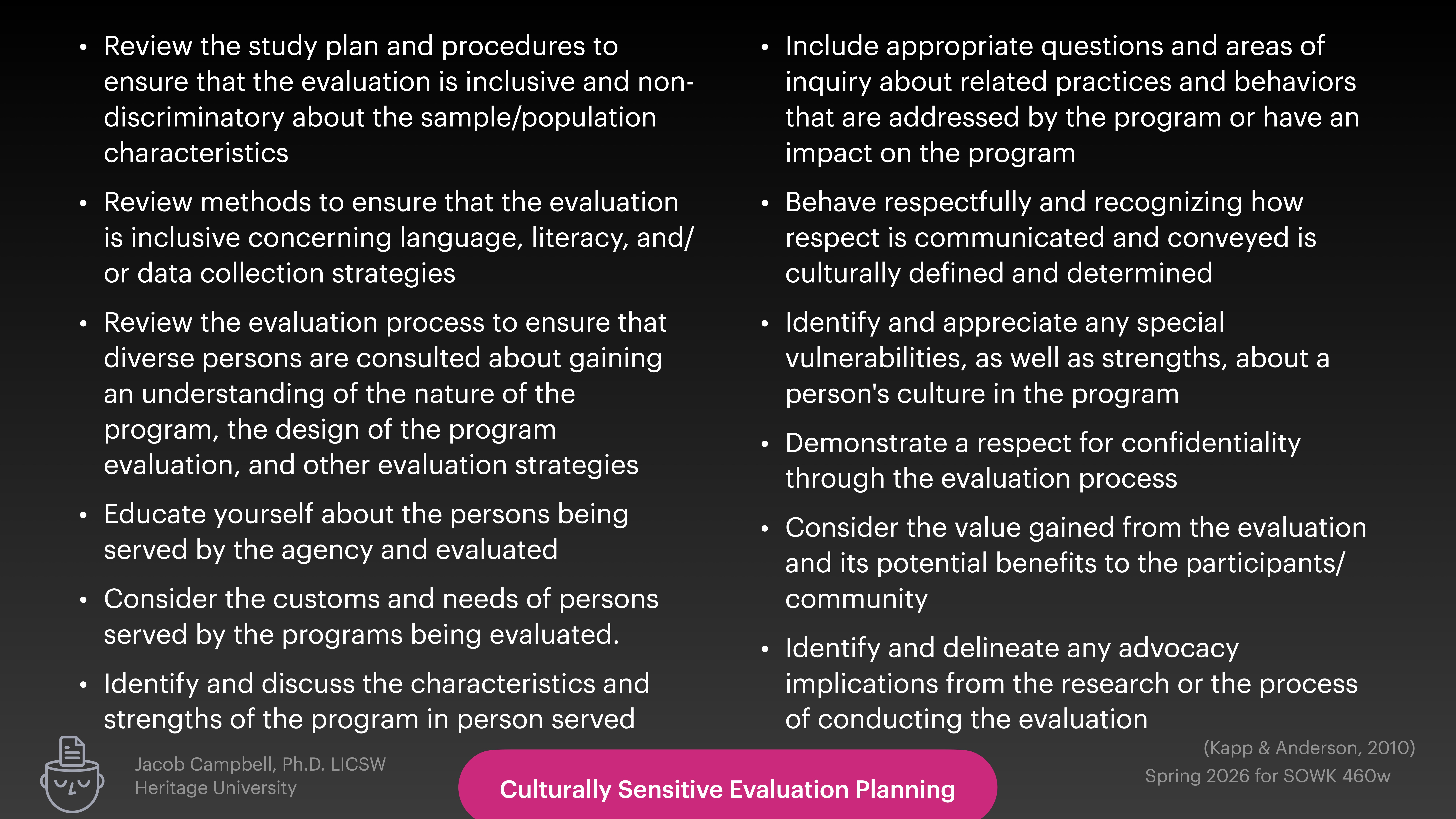 The slide details guidelines for culturally sensitive evaluation planning. Key points include reviewing inclusivity, understanding diverse needs, respecting confidentiality, and considering cultural strengths. It’s for a Spring 2025 course, SWOK 480w.