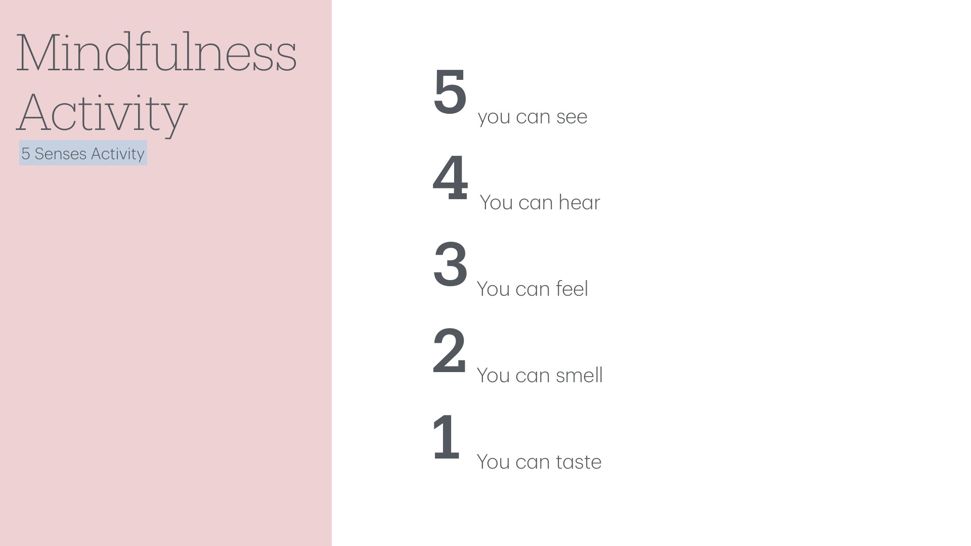 A presentation slide titled 'Mindfulness Activity: 5 Senses Activity' displays a numbered countdown list of sensory experiences: 5 (you can see), 4 (you can hear), 3 (you can feel), 2 (you can smell), 1 (you can taste), set against a two-tone pink and white background design.
